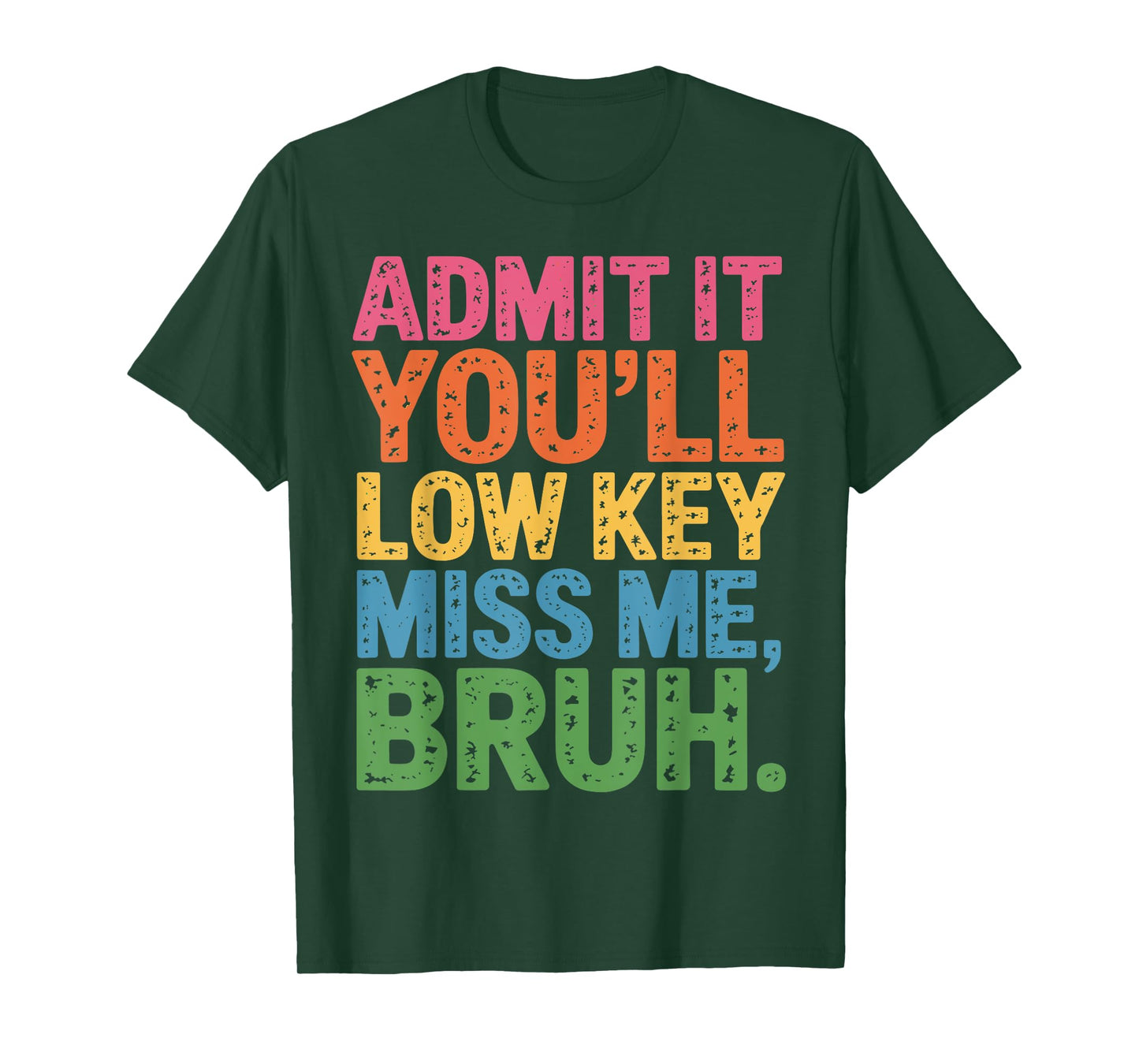 Admit It You'll Low Key Miss Me Bruh Bruh Teacher T-Shirt