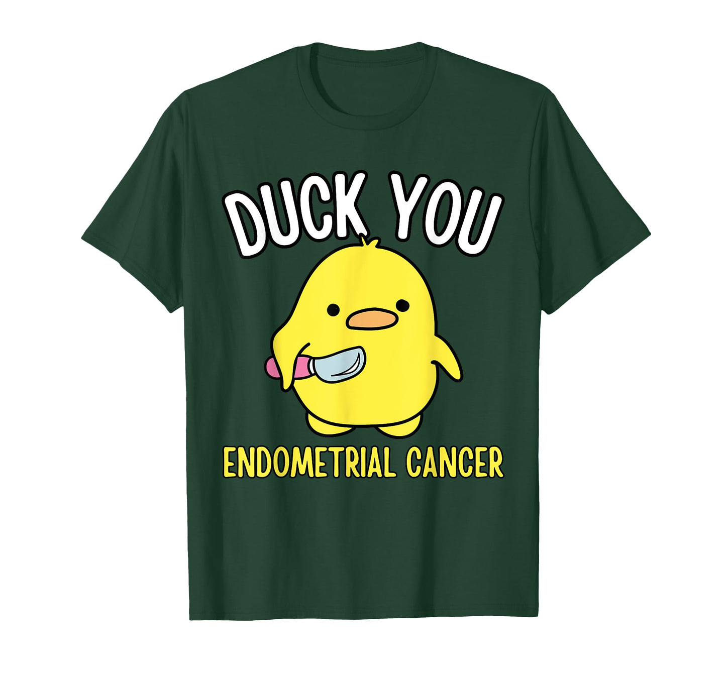 Funny Duck You Endometrial Cancer Awareness Survival Humor T-Shirt