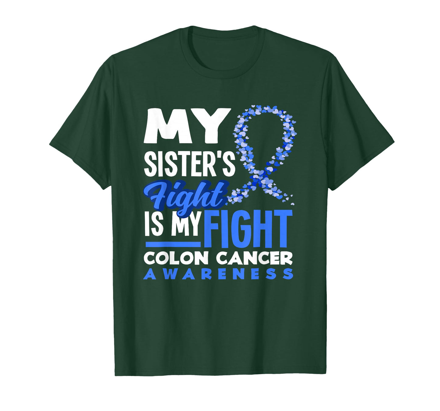 My Sister's Fight Is My Fight Colon Cancer Awareness T-Shirt
