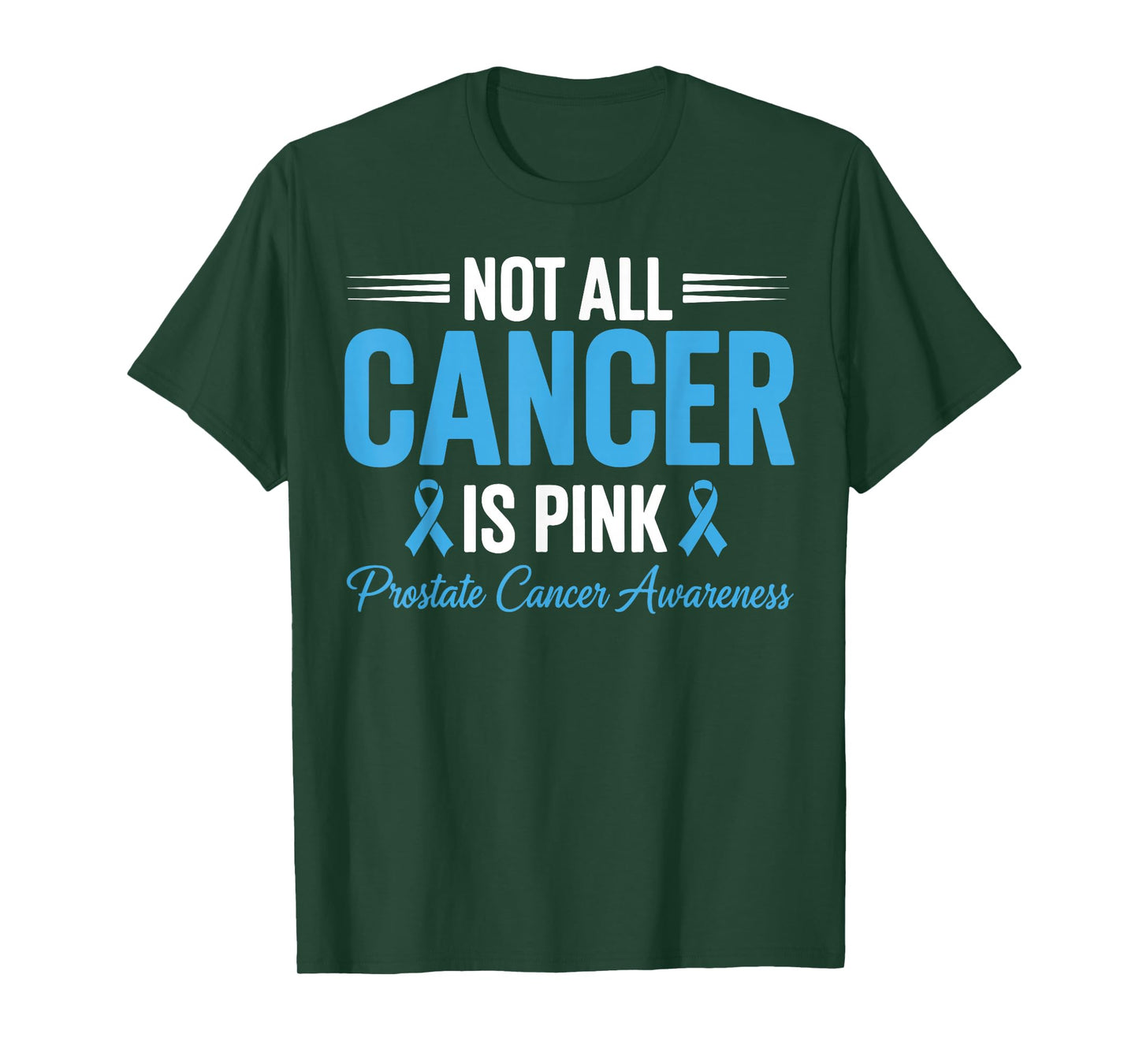 Not All Cancer is Pink Prostate Cancer Awareness Blue Ribbon T-Shirt