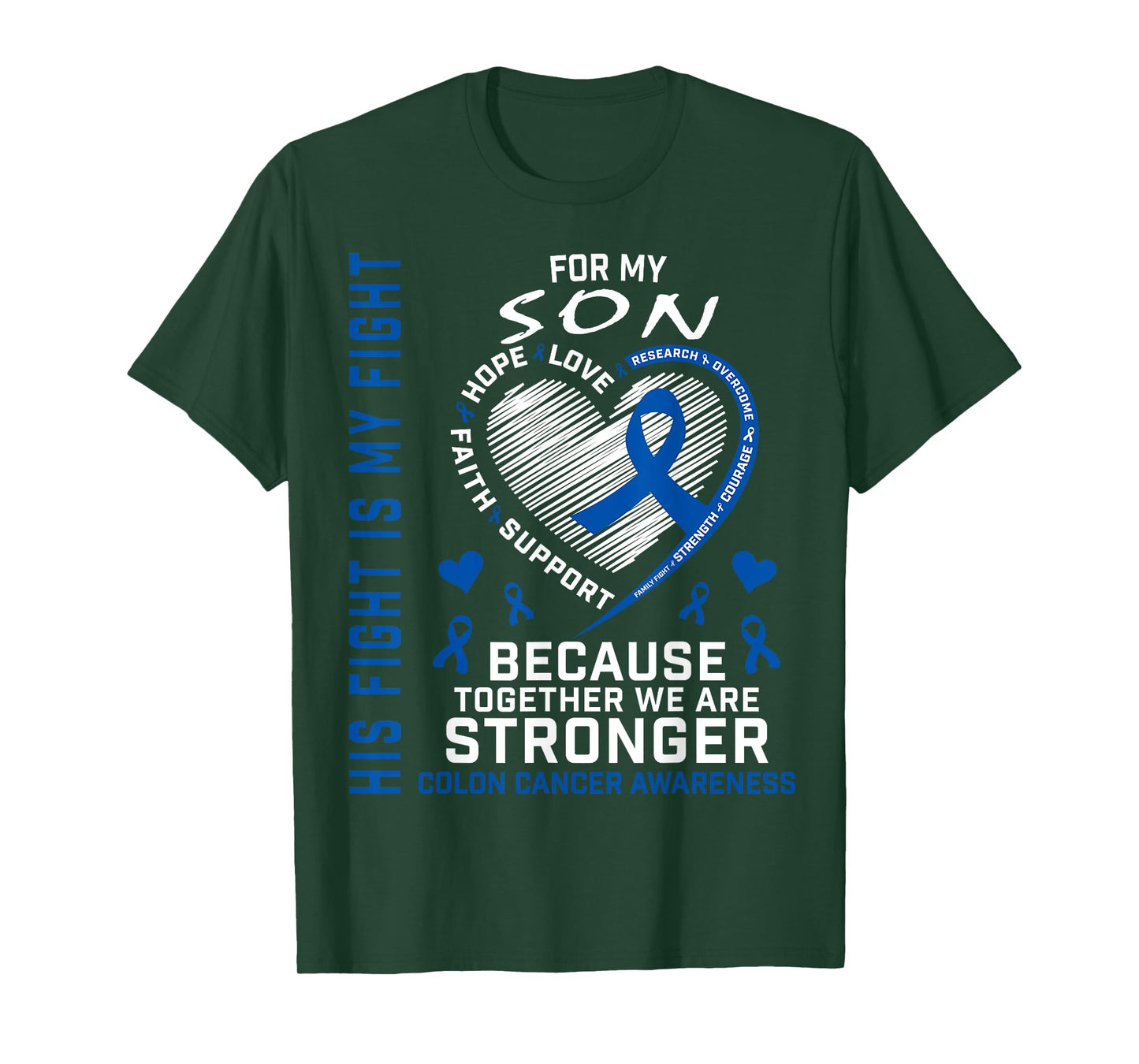 His Fight Is My Fight Son Colon Cancer Uplifting Messages T-Shirt