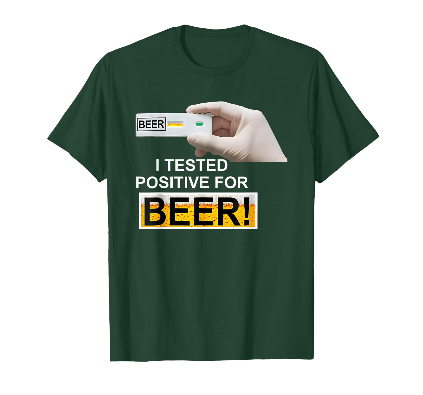 BEER test I Tested Positive For Beer T-Shirt