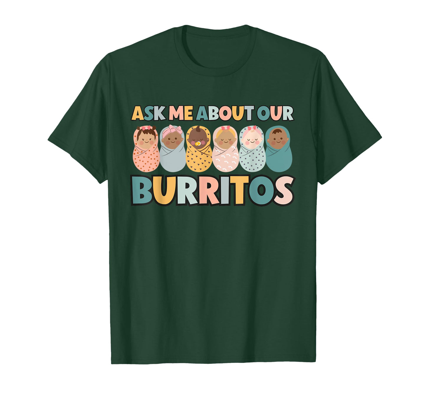 Ask Me About Our Burritos Cute NICU Nurse Postpartum Nurse T-Shirt