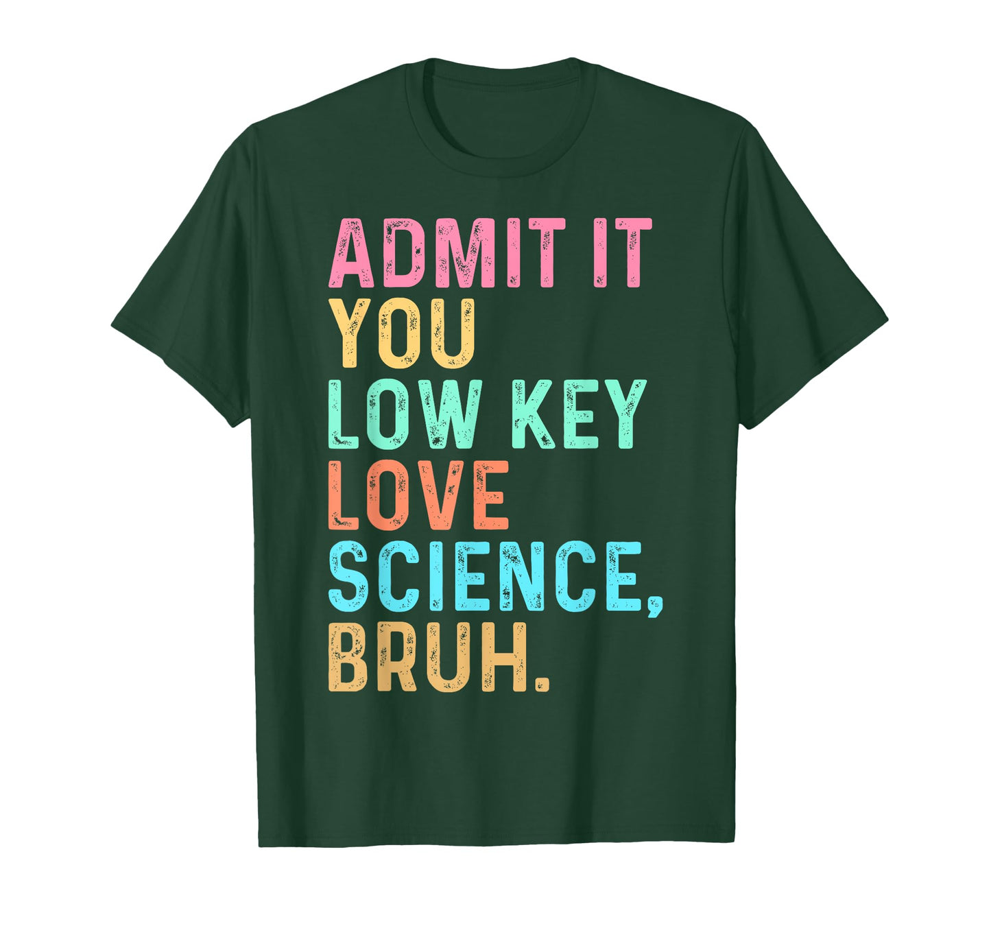 Admit It You Low Key Love Science Bruh Scientist Teacher T-Shirt