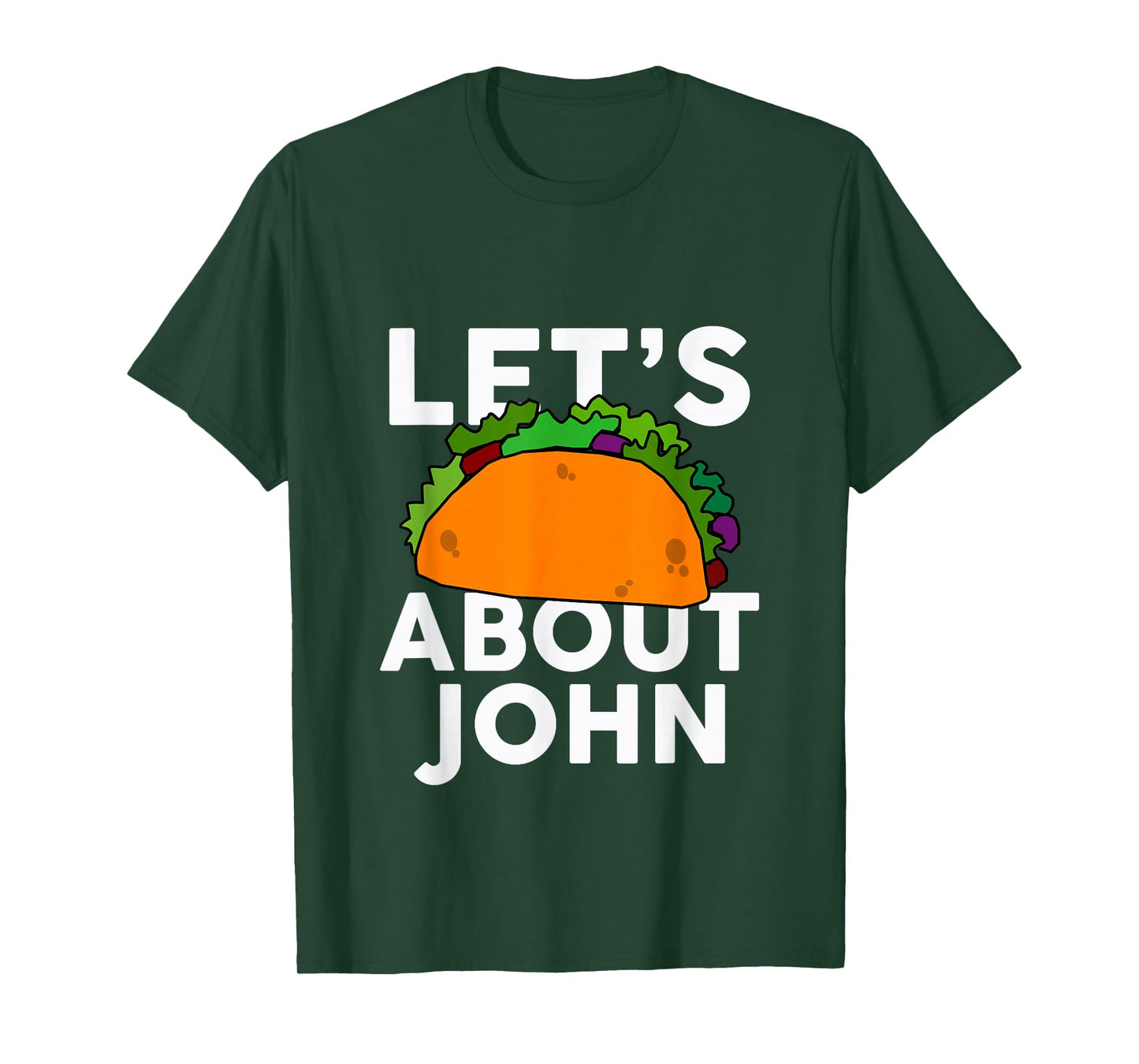 Let's Taco About JOHN T-Shirt Name Shirt Taco T-Shirt