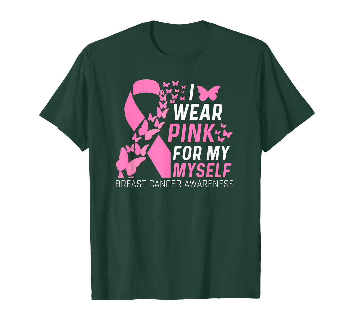 I Wear Pink for My Myself Family Breast Cancer Awareness T-Shirt