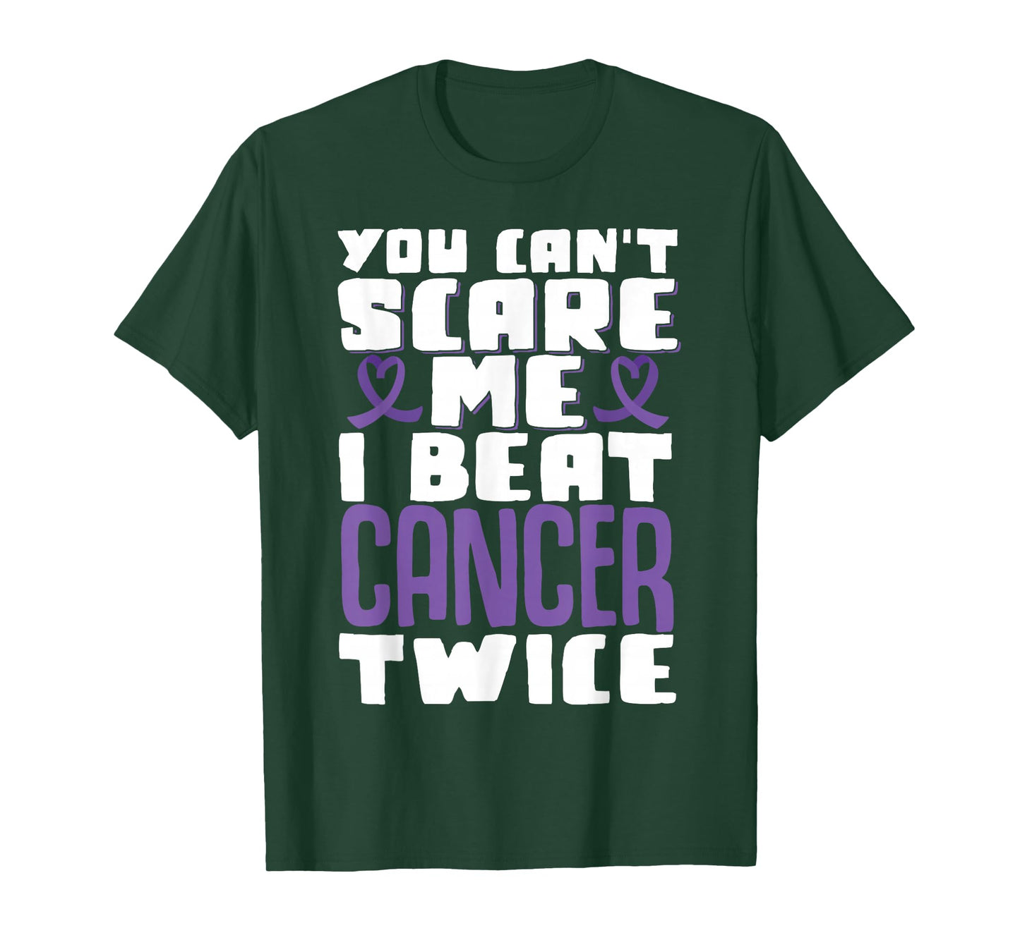 You Can't Scare Me I Beat Cancer Twice T-Shirt