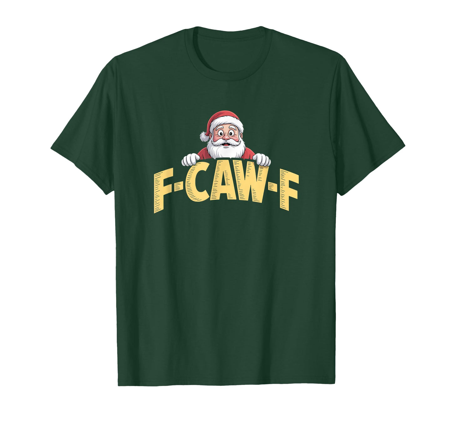 F-Caw-F Santa Claus Christmas Humor T-Shirt