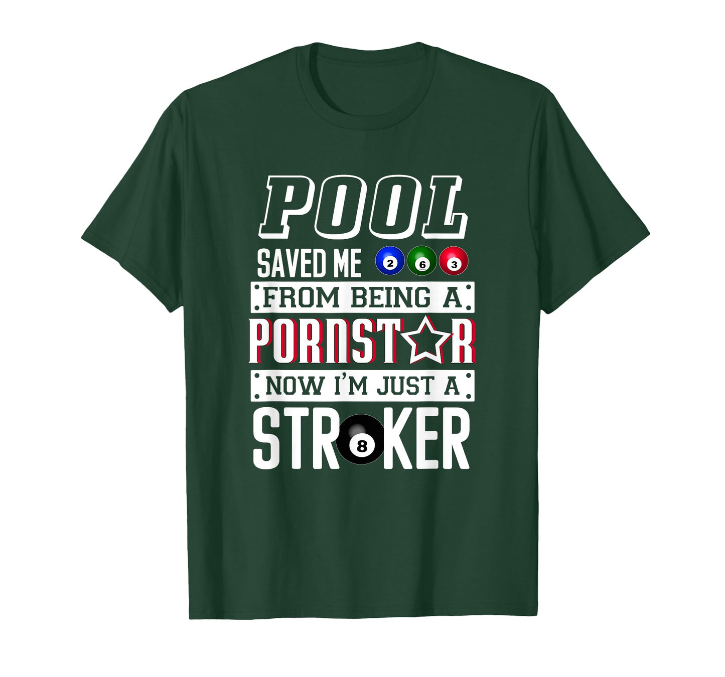Pool Saved Me From Being a Porn Star Billiards Joke TShirt T-Shirt