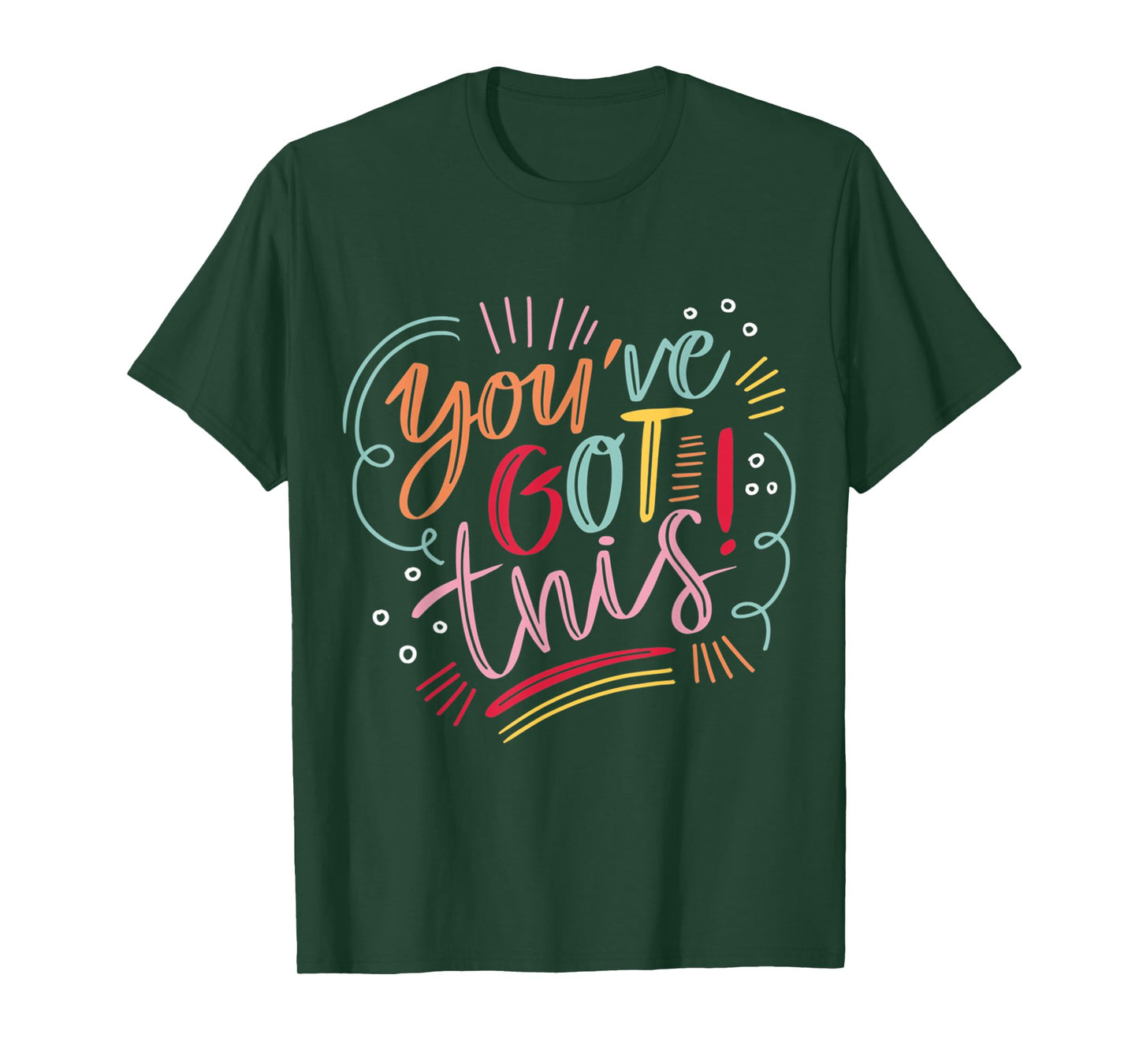 You've got this! Motivational Inspiration Positive Vibes T-Shirt