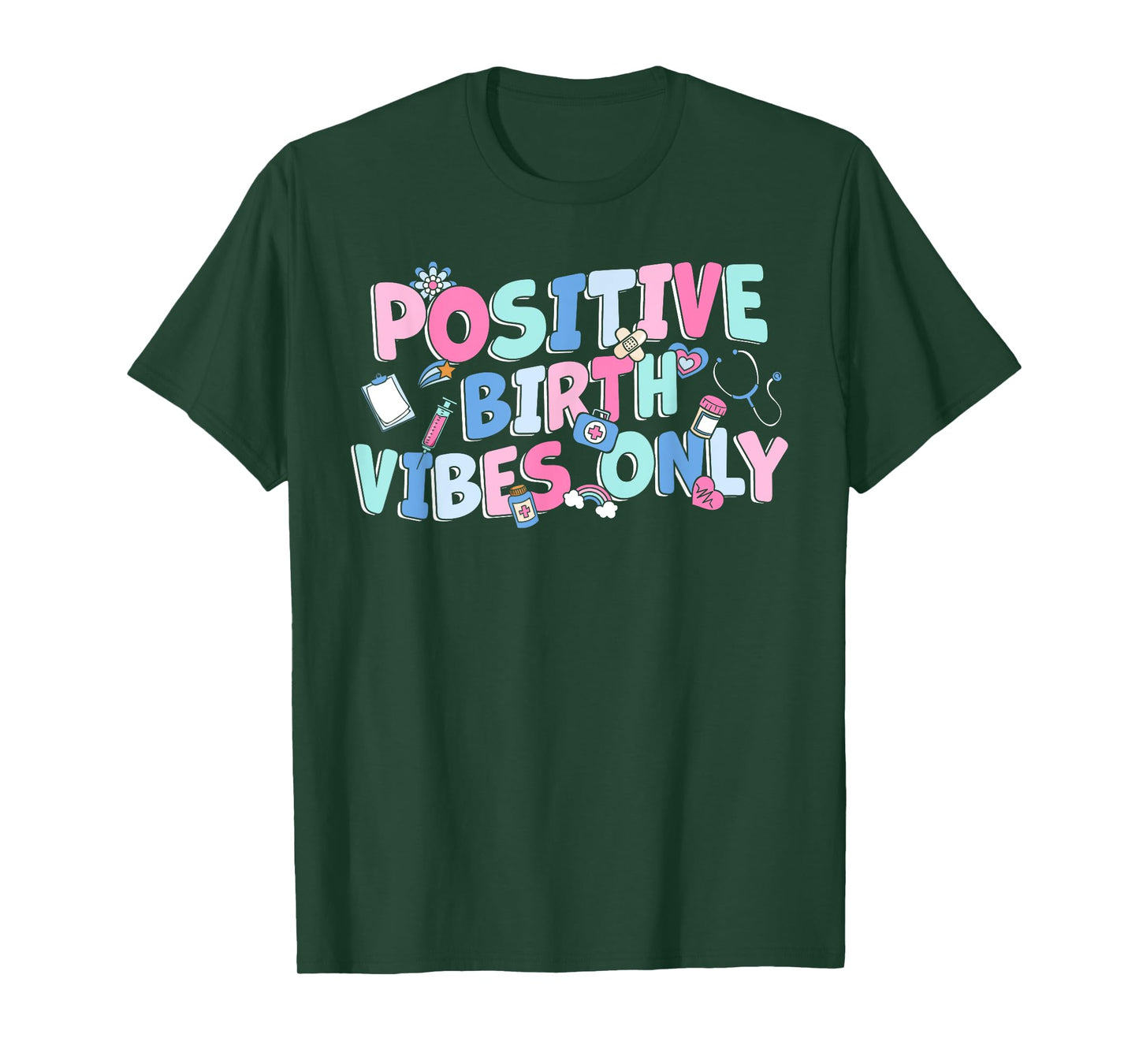 Positive Birth Vibes Only NICU L&D Nurse Doulas Postpartum T-Shirt