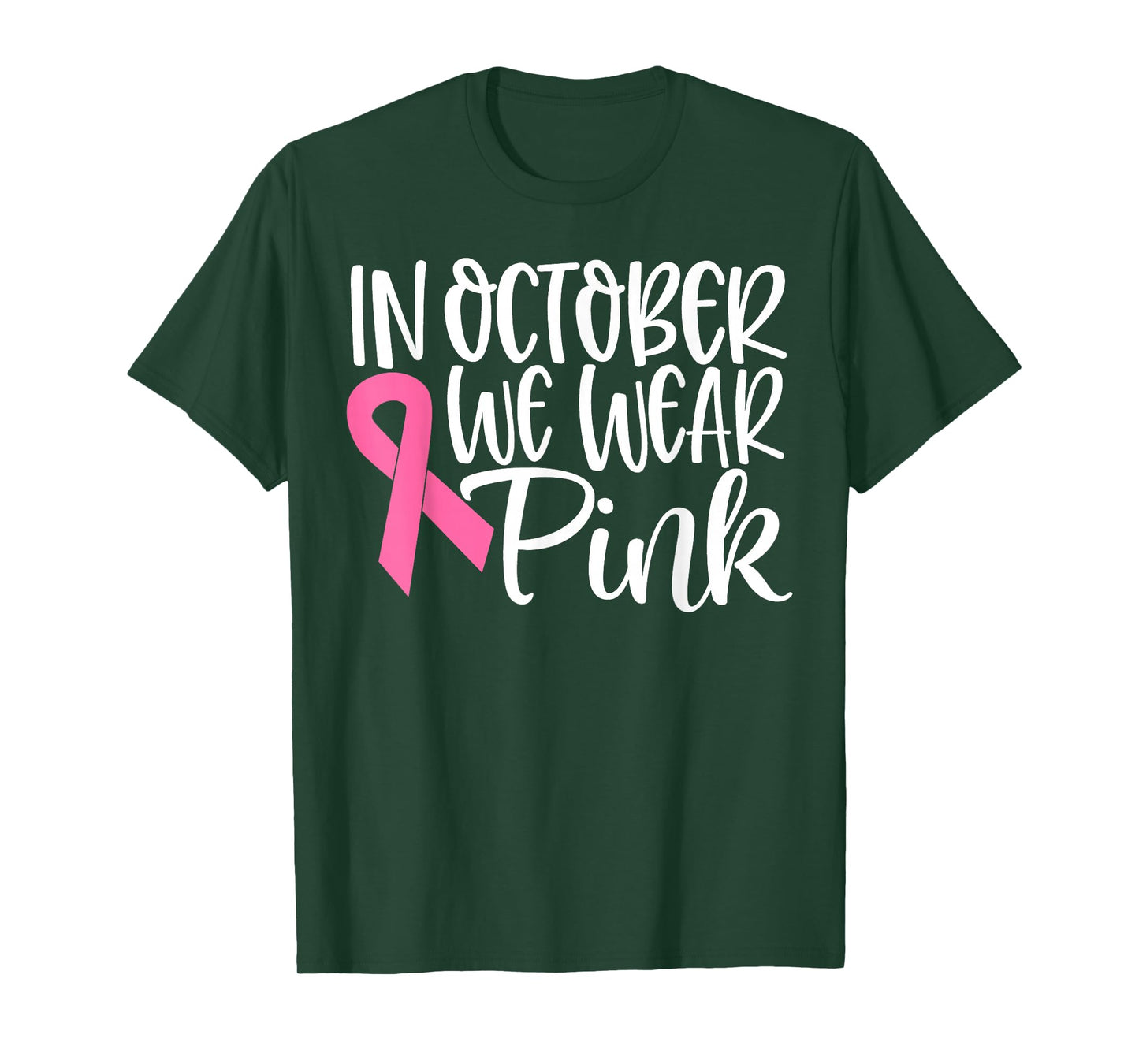 In October We Wear Pink Ribbon Breast Cancer Awareness Gift T-Shirt