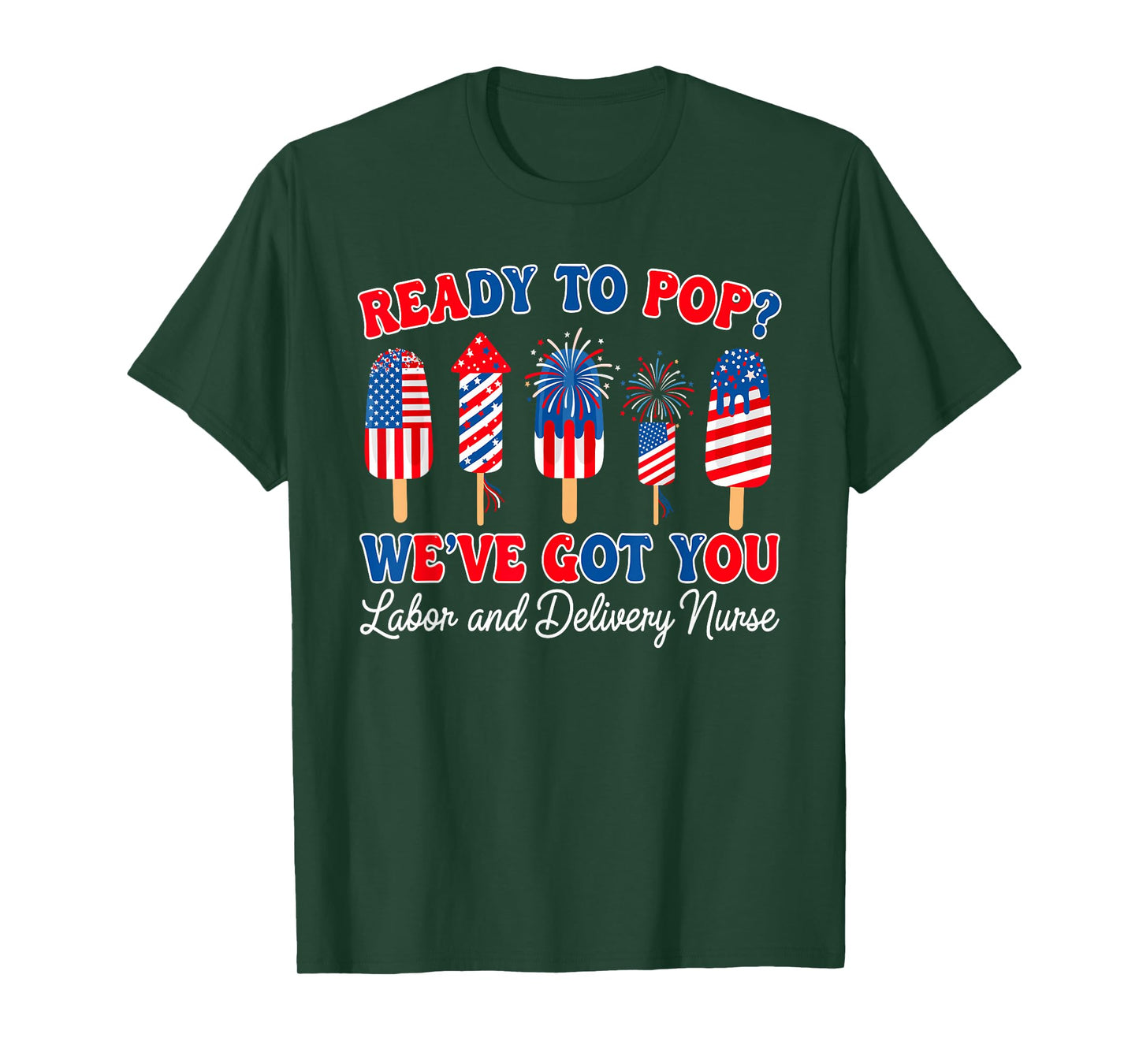 Labor Delivery Nurse Ready To Pop 4th July T-Shirt