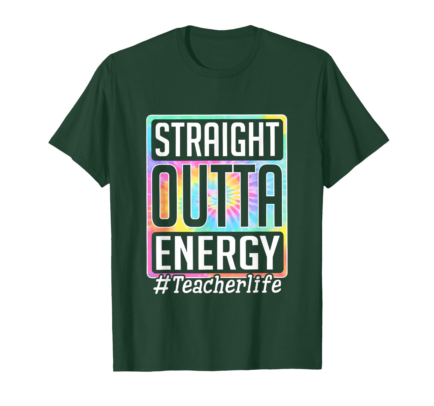 Straight Outta Energy Teacher Life Tie Dye T-Shirt for Men Women