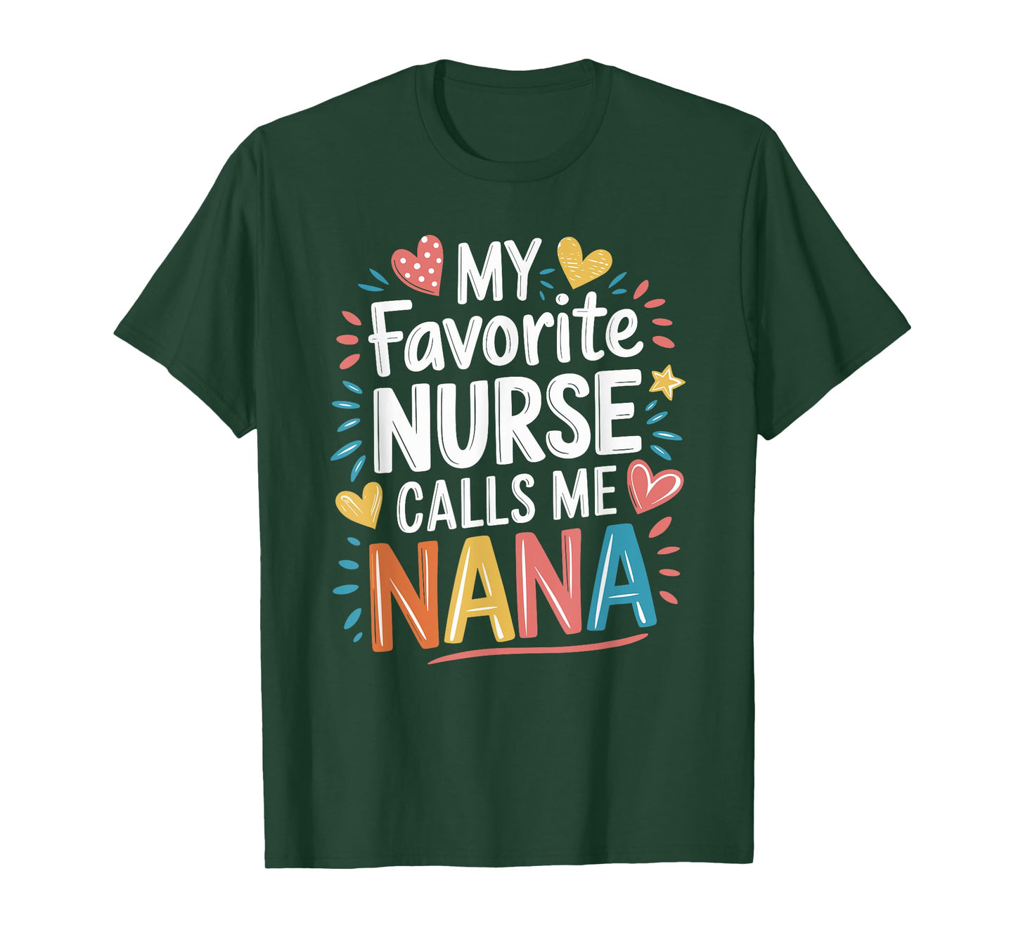 Nursing Grandmother My Favorite Nurse Calls Me Nana, Nurse T-Shirt