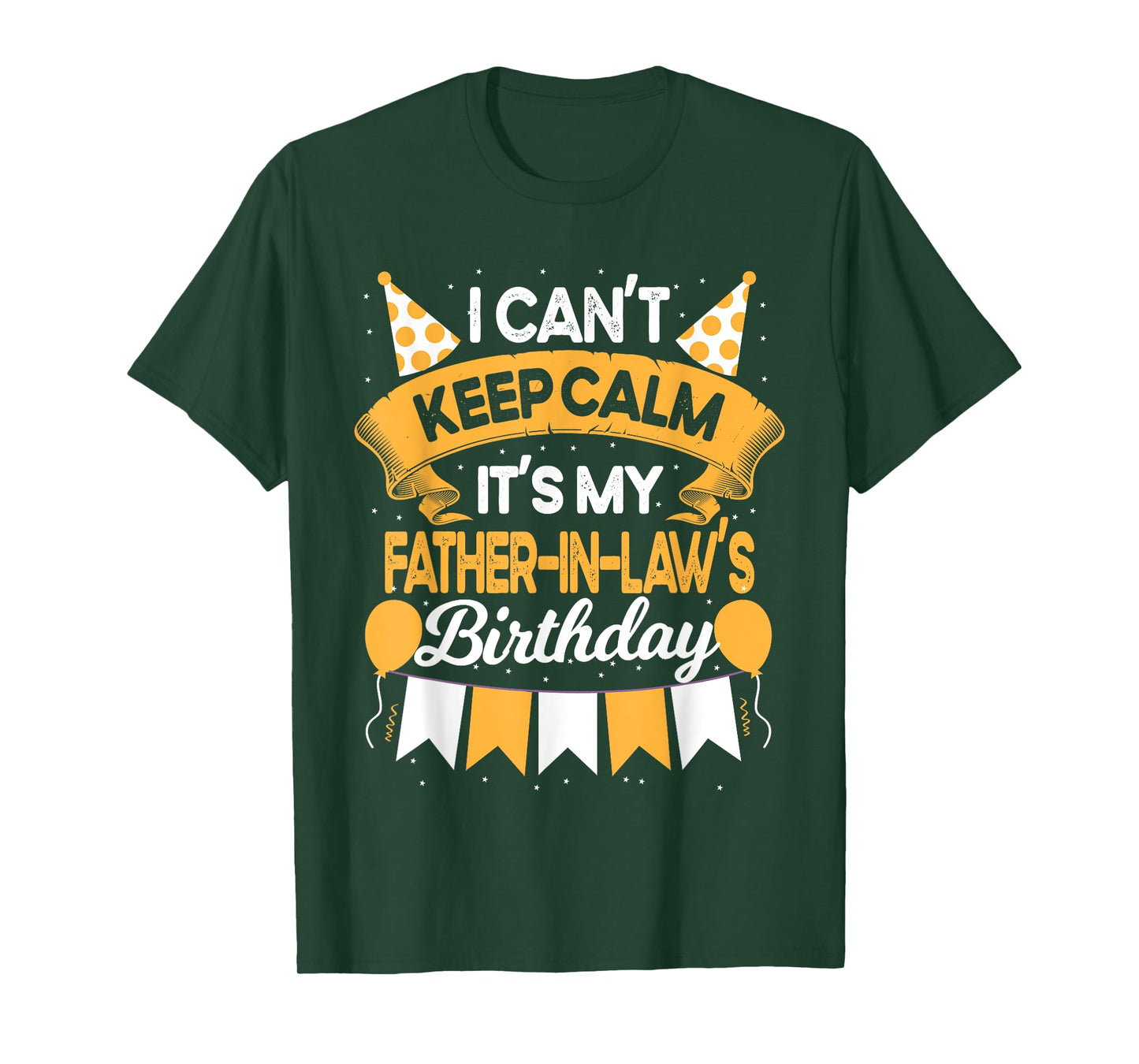 I Can't Keep Calm It's My Father in law Birthday Party Gift T-Shirt