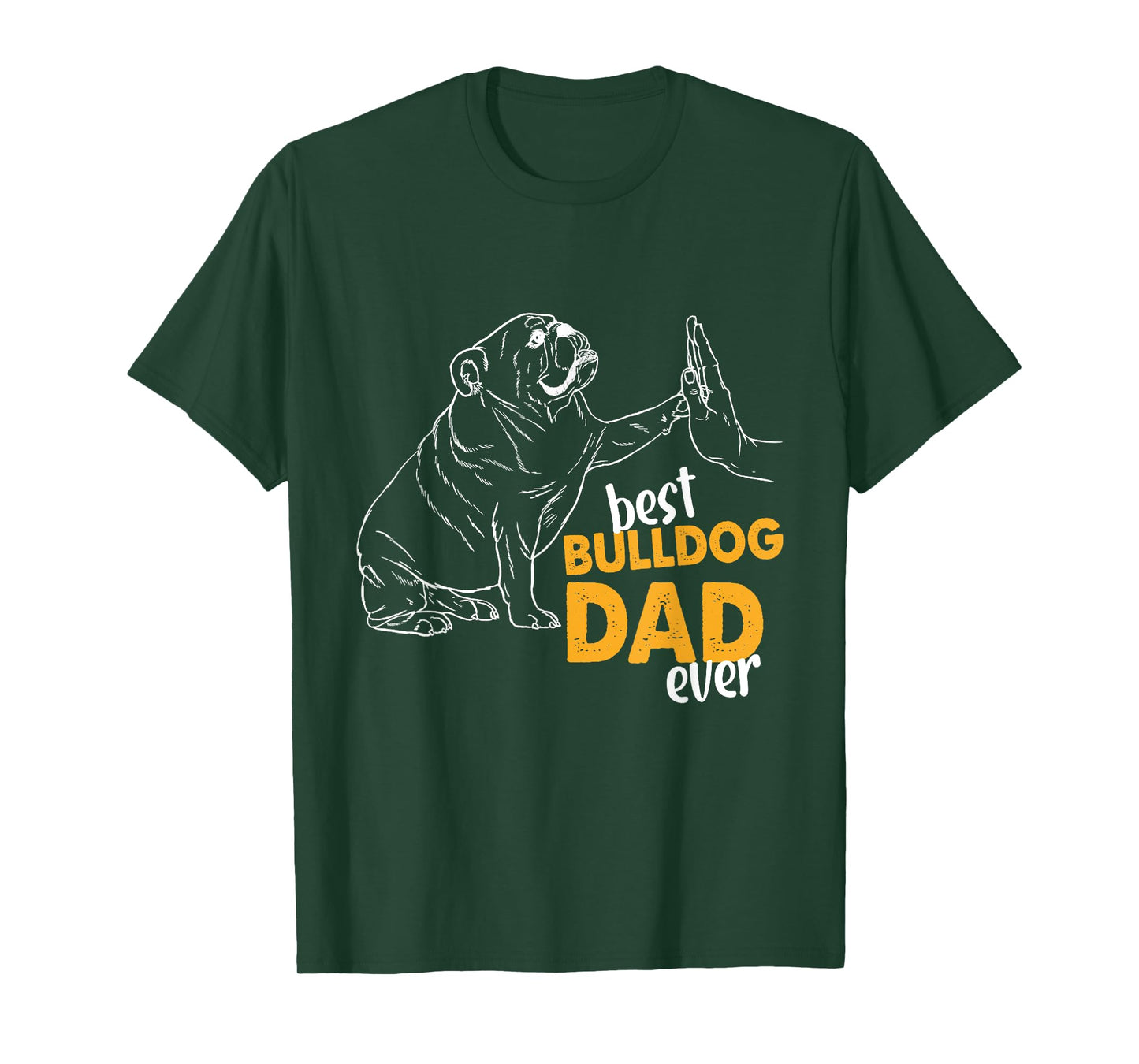 Best Bulldog Dad Ever Bulldog Daddy English Bulldog Dad Men T-Shirt