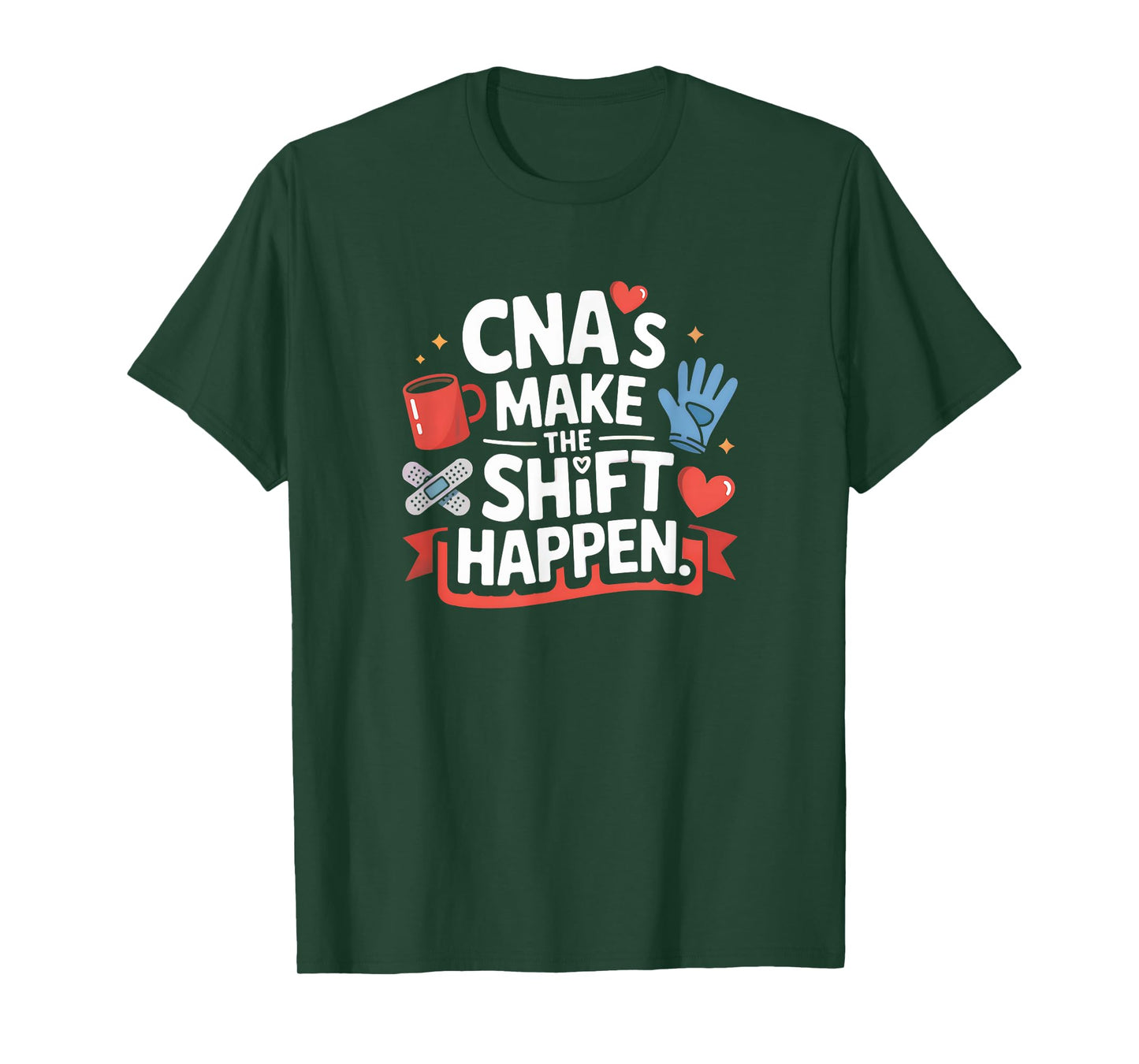 Funny CNA Saying Make the Shift Happen Bold Medical Humor T-Shirt