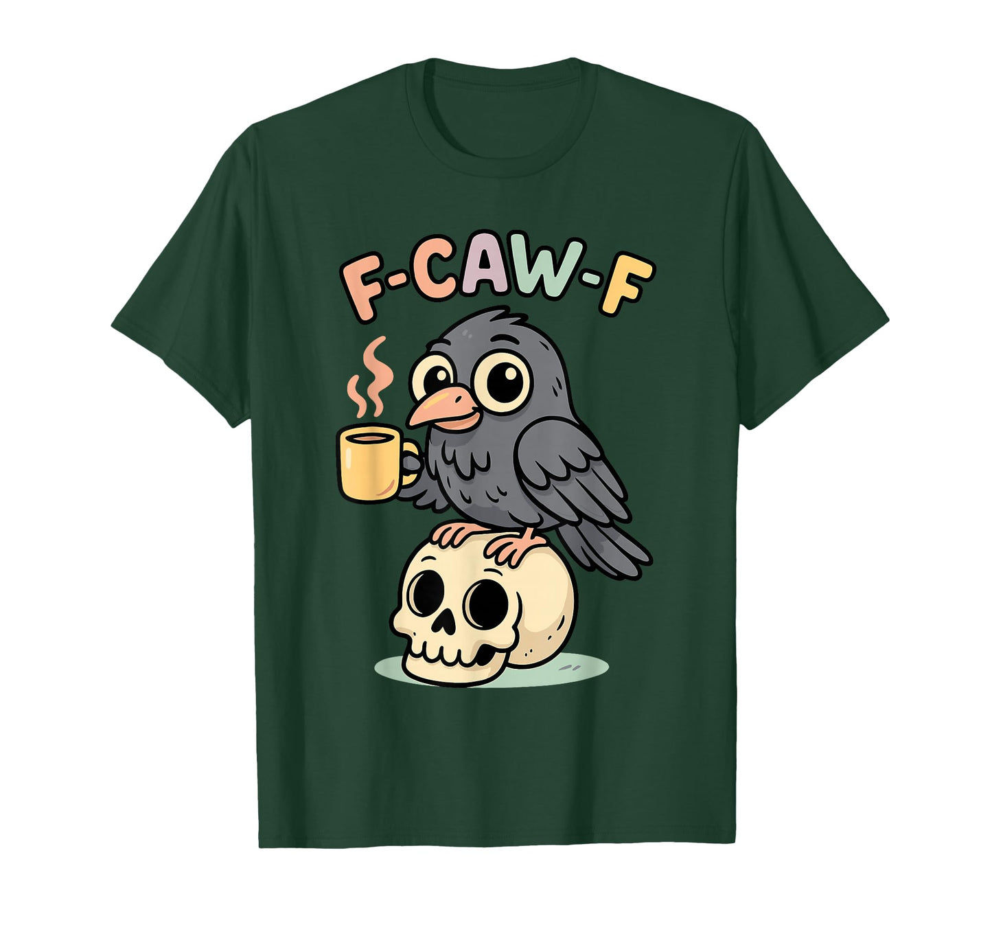F-Caw-F Funny Raven Coffee Skull Cute Adult Humor Gift T-Shirt