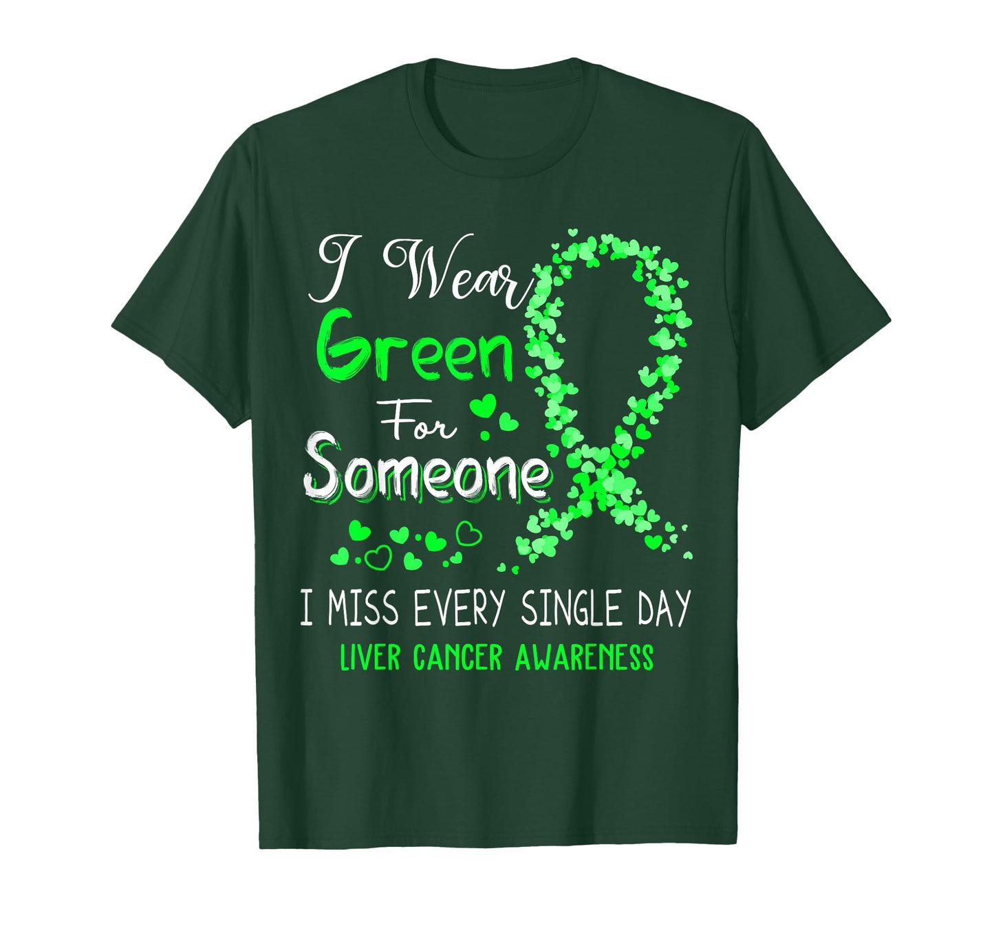 I Wear Green For Someone Liver Cancer Awareness T-Shirt