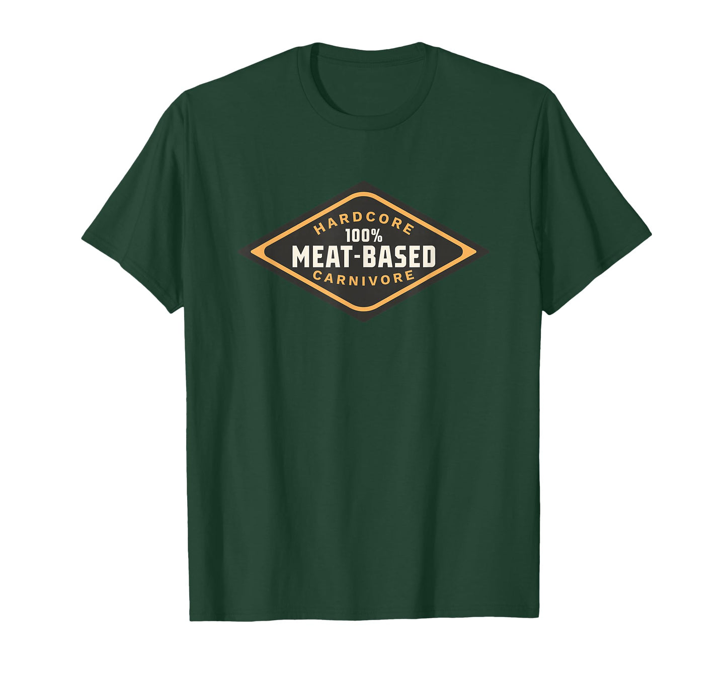 100% Meat-Based, Hardcore Carnivore T-Shirt