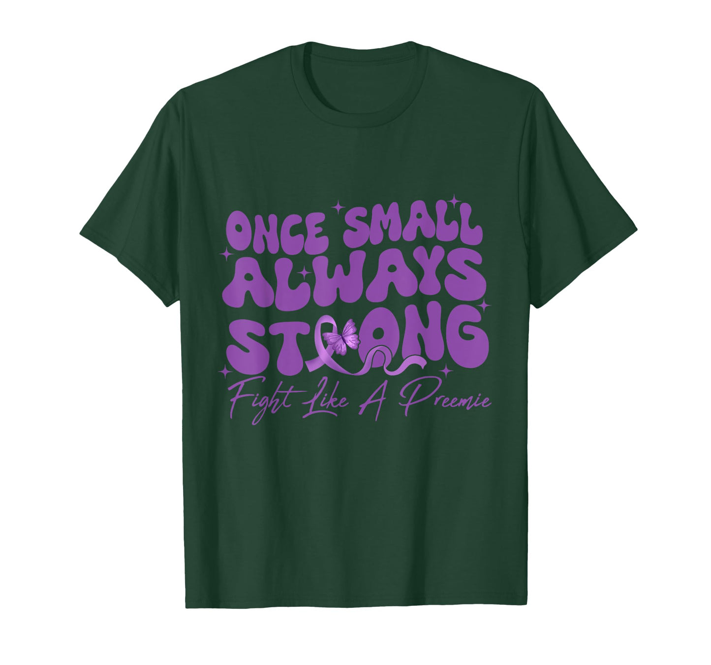 Once Small Always Strong Fight Like A Preemie Prematurity T-Shirt