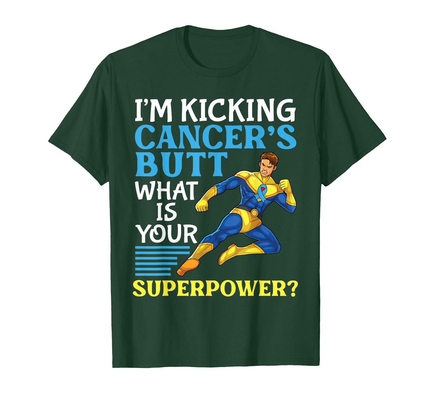I'm Kicking Prostate Cancer's Butt What Is Your Superpower T-Shirt