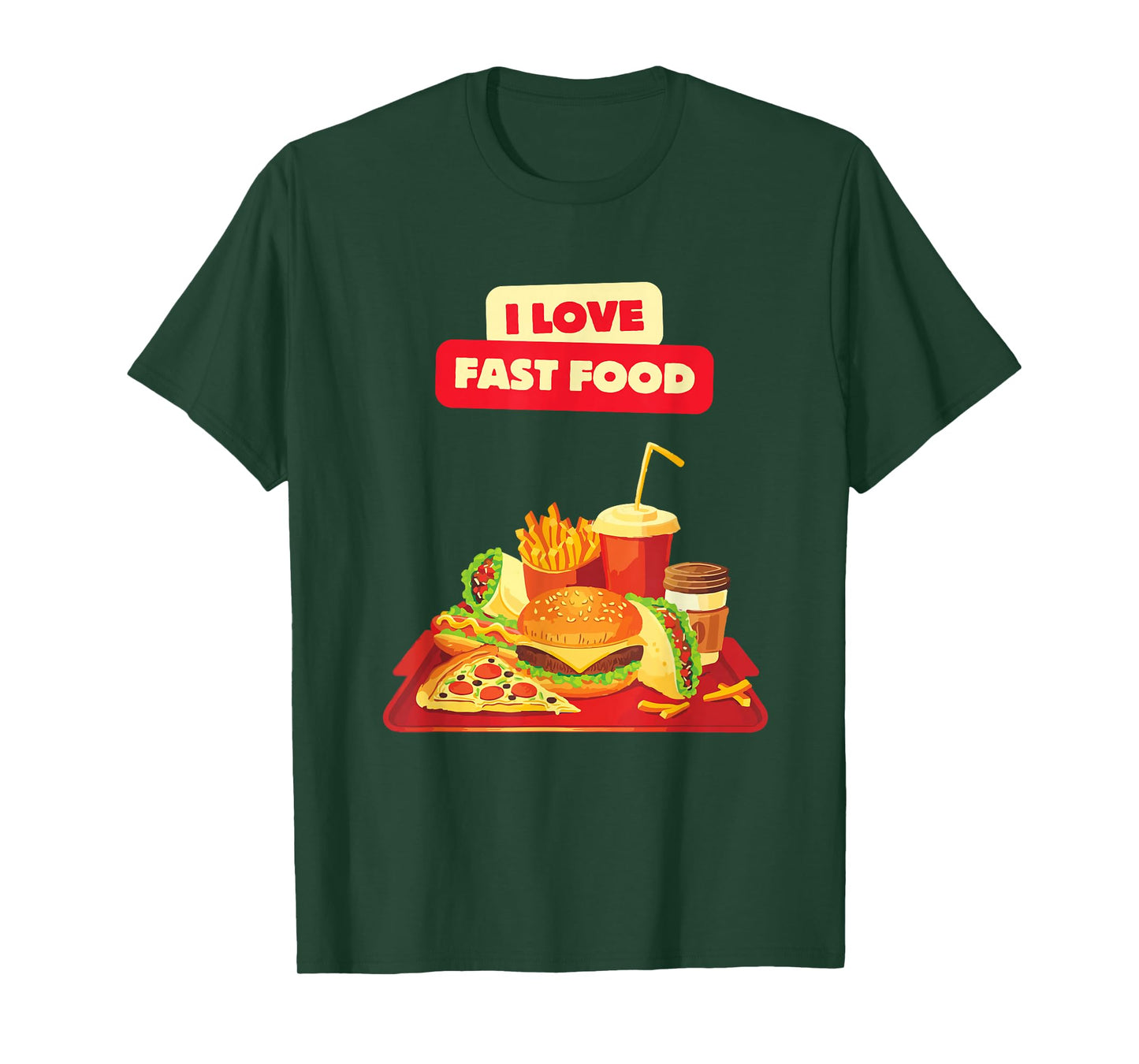 I Love Fast Food Burger Chips Pizza Sandwich Cheeseburger T-Shirt