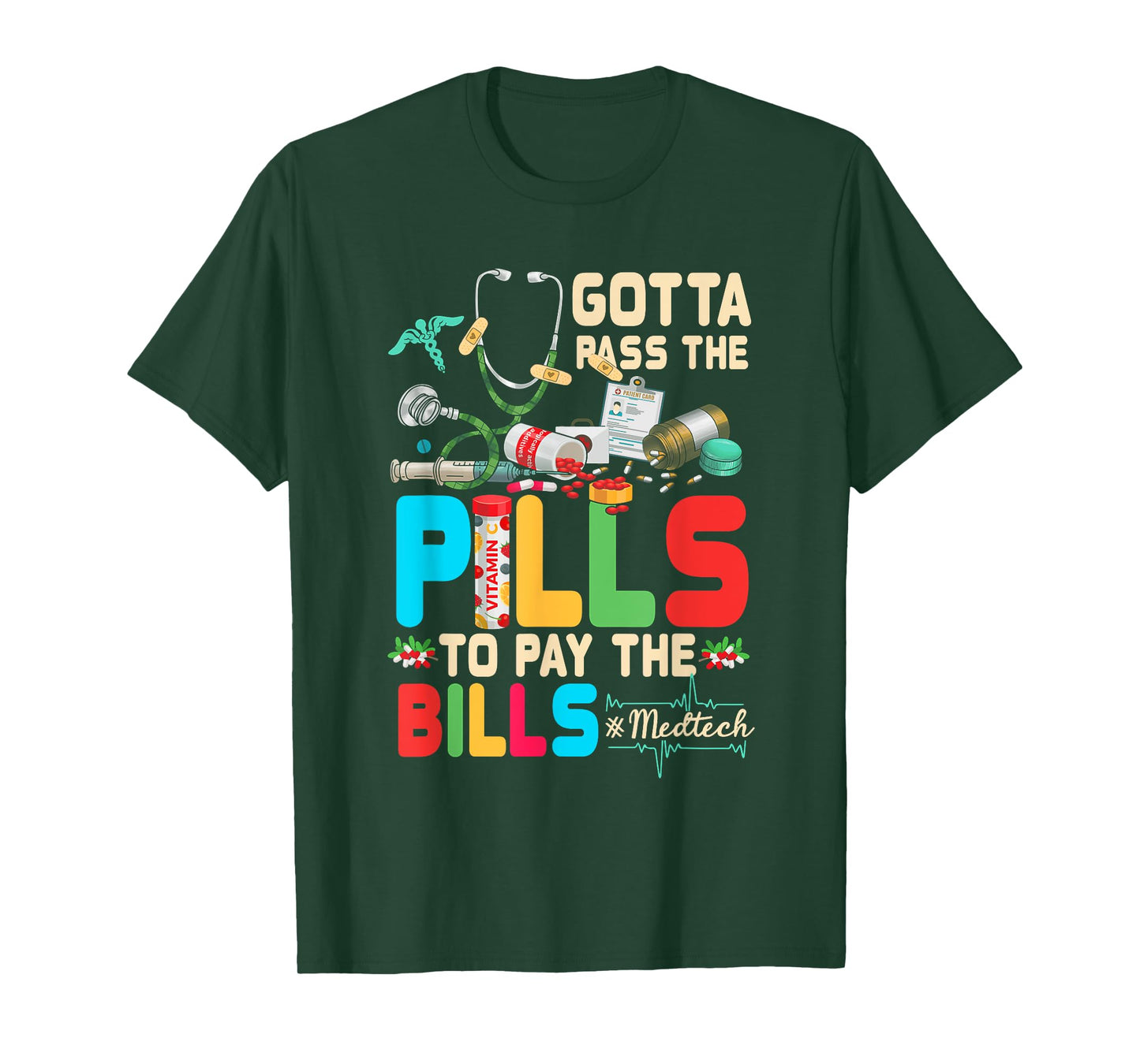 Gotta Pass The Pills To Pay The Bill Med-Tech Stethoscope T-Shirt