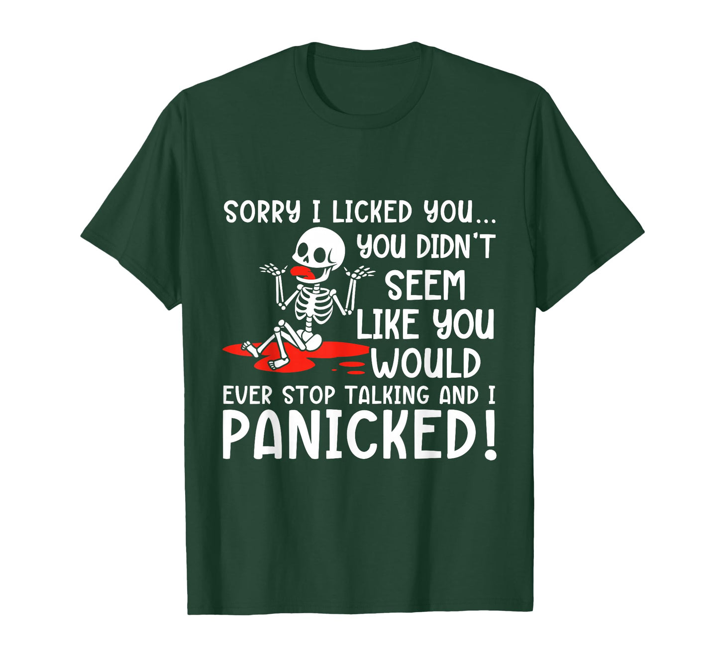 Sorry I Licked You You Didn’t Seem Like You Would Ever Stop T-Shirt