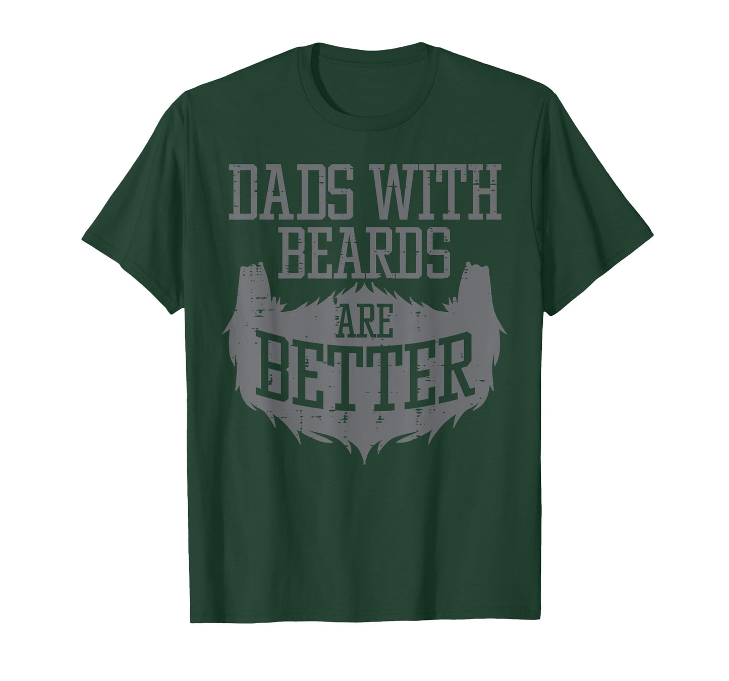 Fathers Day Dads With Beards Better Funny Daddy Papa Men T-Shirt
