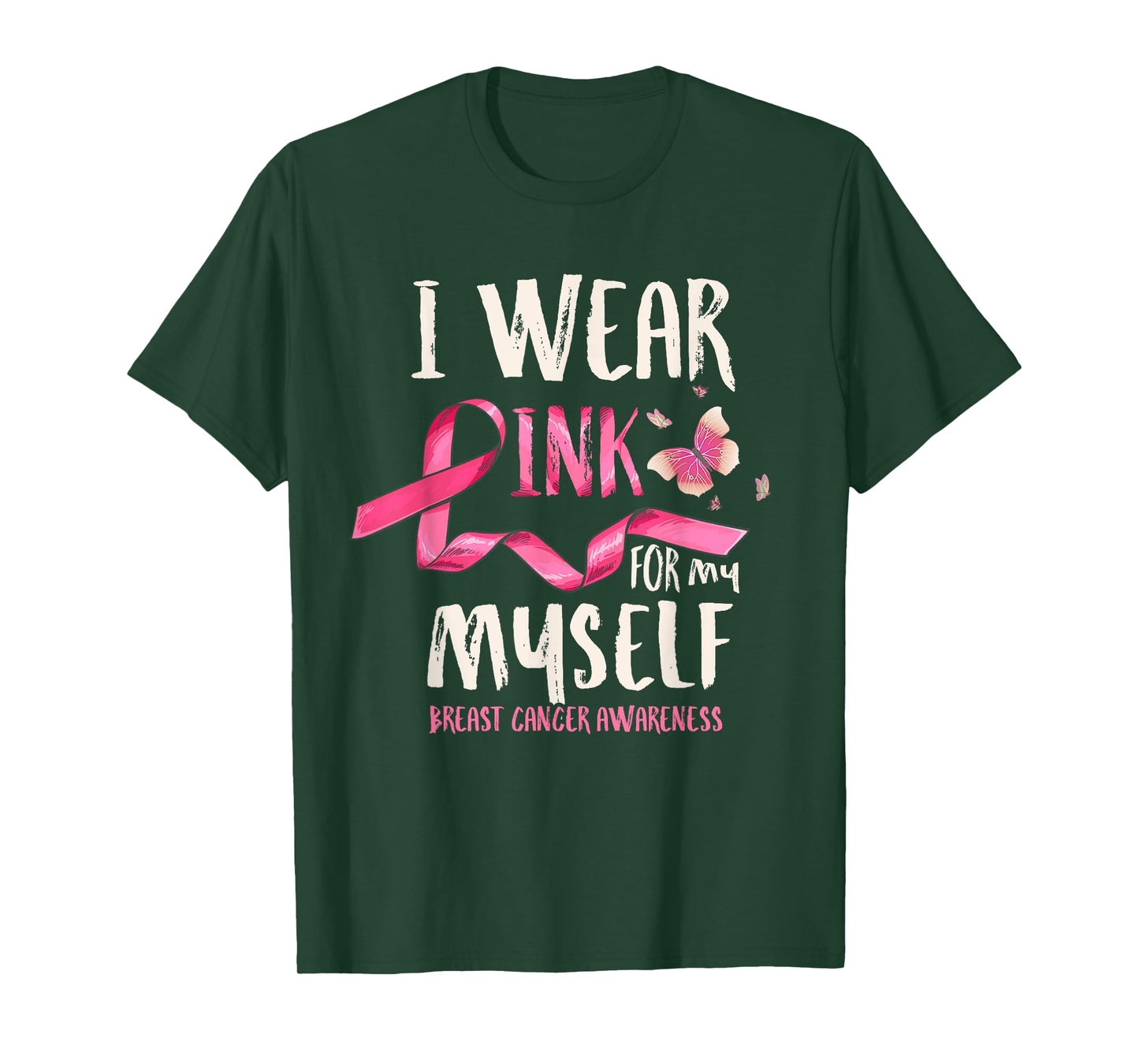 Breast Cancer Awareness I Wear Pink for my Myself Ribbon T-Shirt