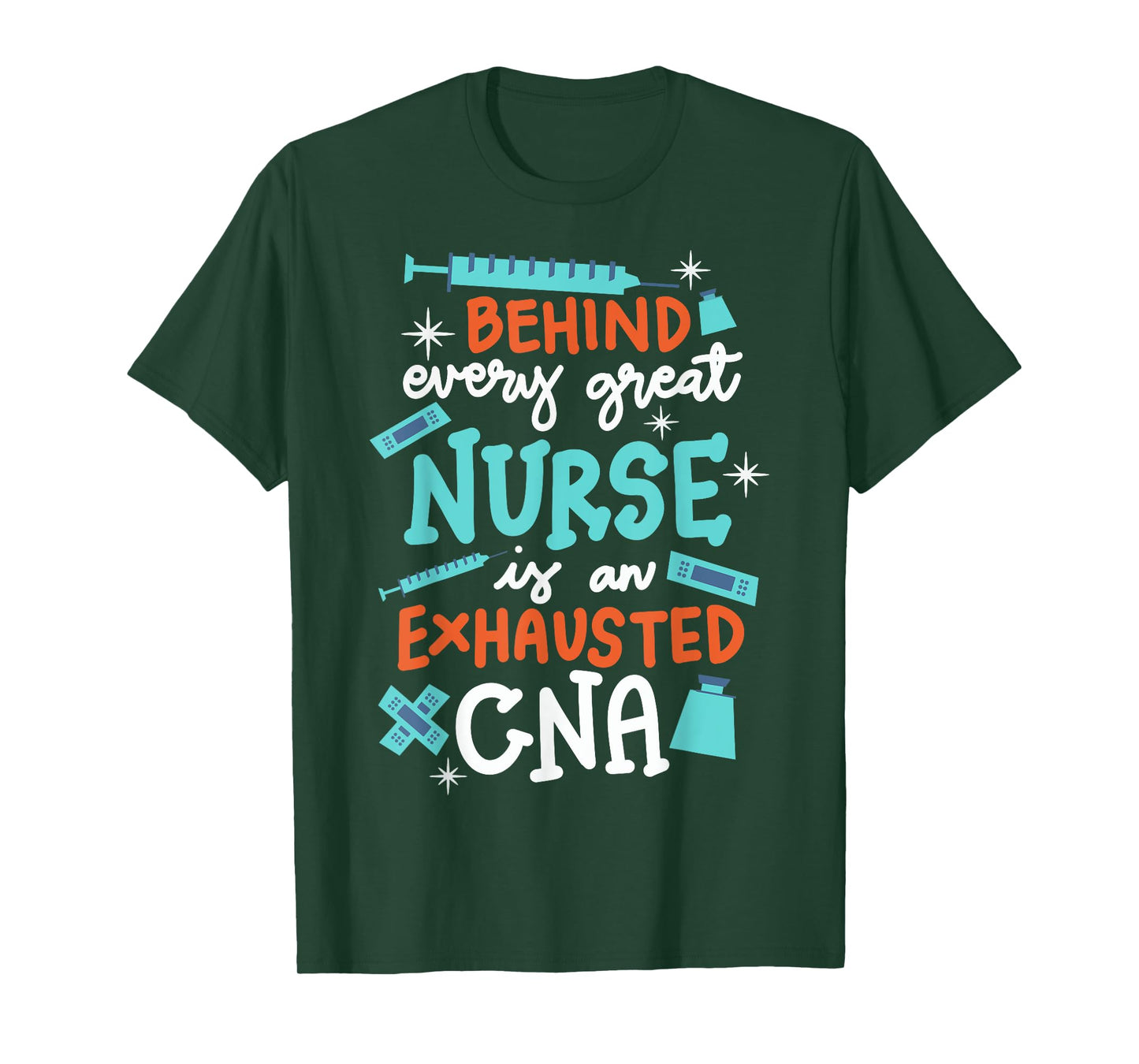 Behind Every Great Nurse Is An Exhausted CNA T-Shirt