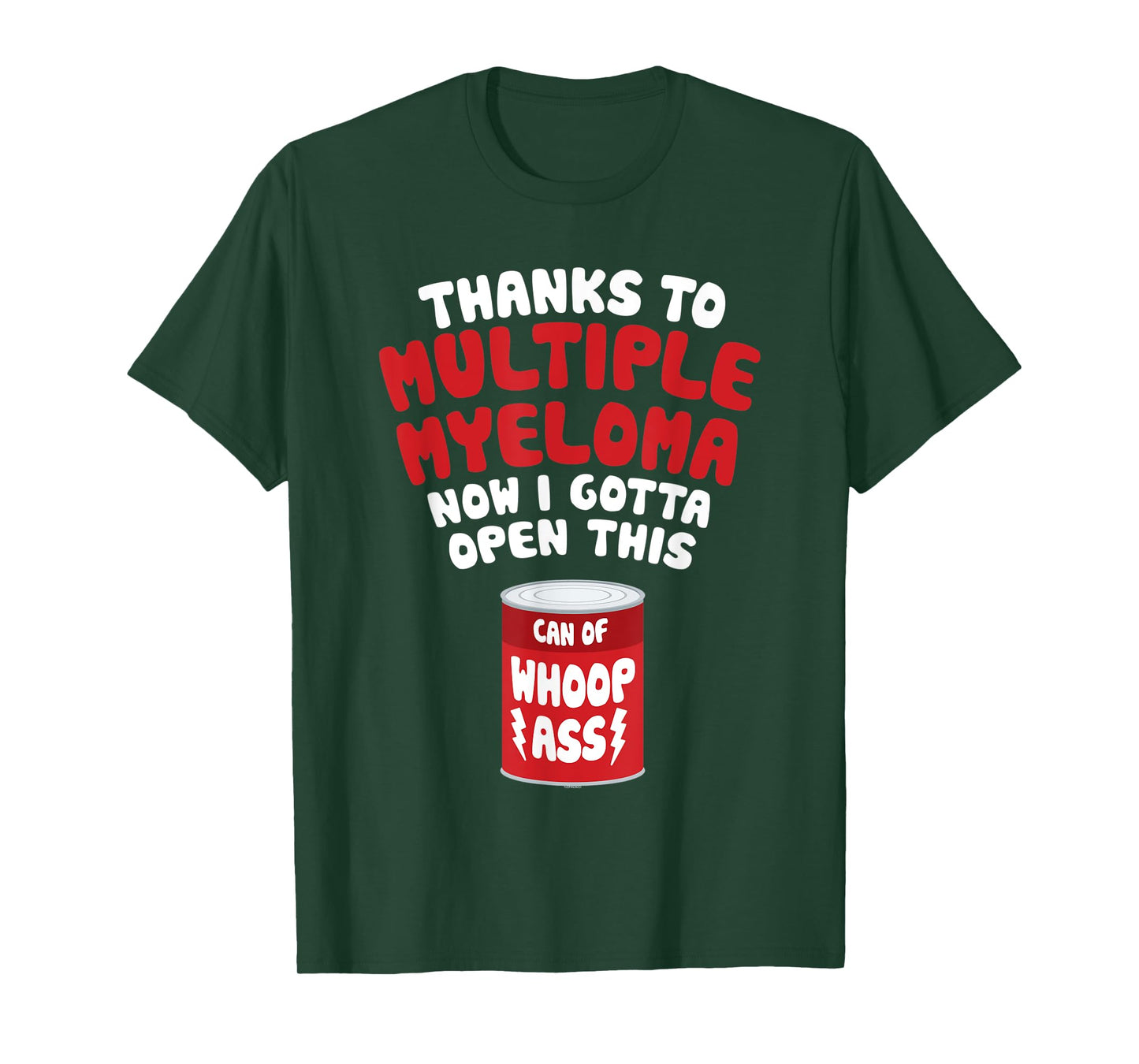 Multiple Myeloma | Open a Can of Whoop Ass T-Shirt