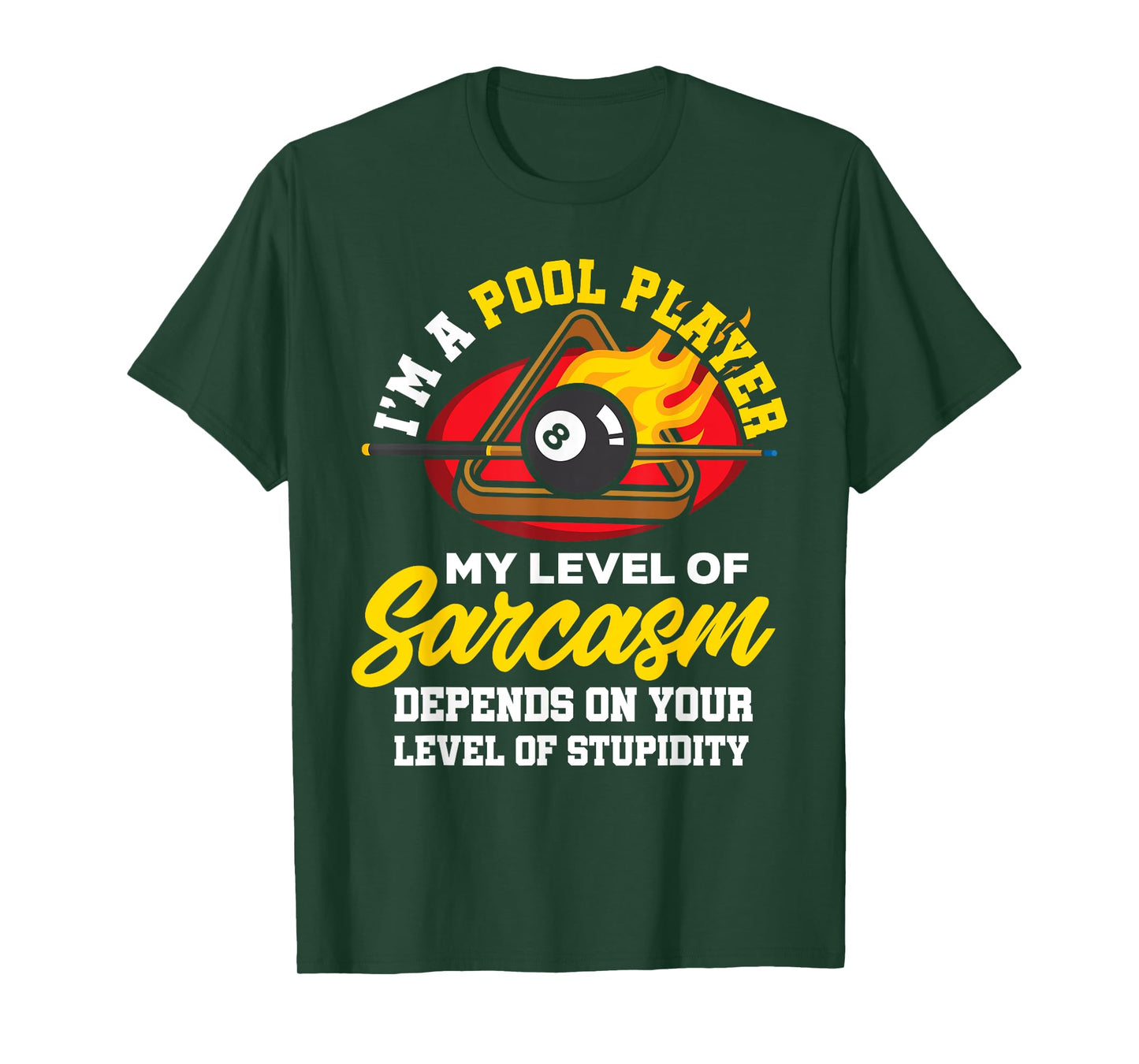 I'm A Pool Player My Level Of Sarcasm Depends On Your Level T-Shirt