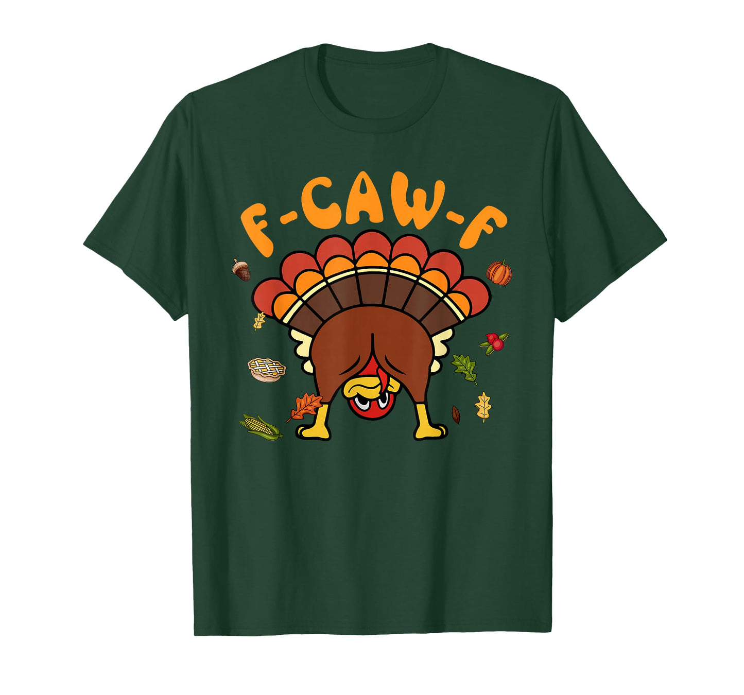 F-Caw-F Funny Thanksgiving Turkey Humor Saying Meme F Caw F T-Shirt