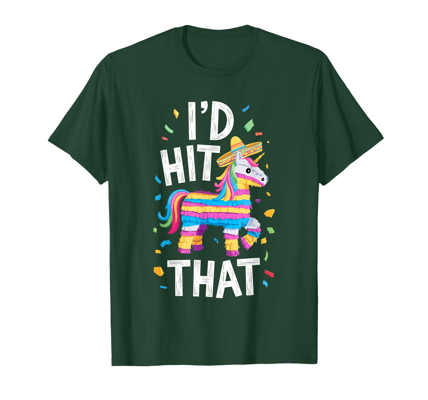 I'd Hit That Pinata Shirt Men Women Adult Kids Cinco de Mayo T-Shirt