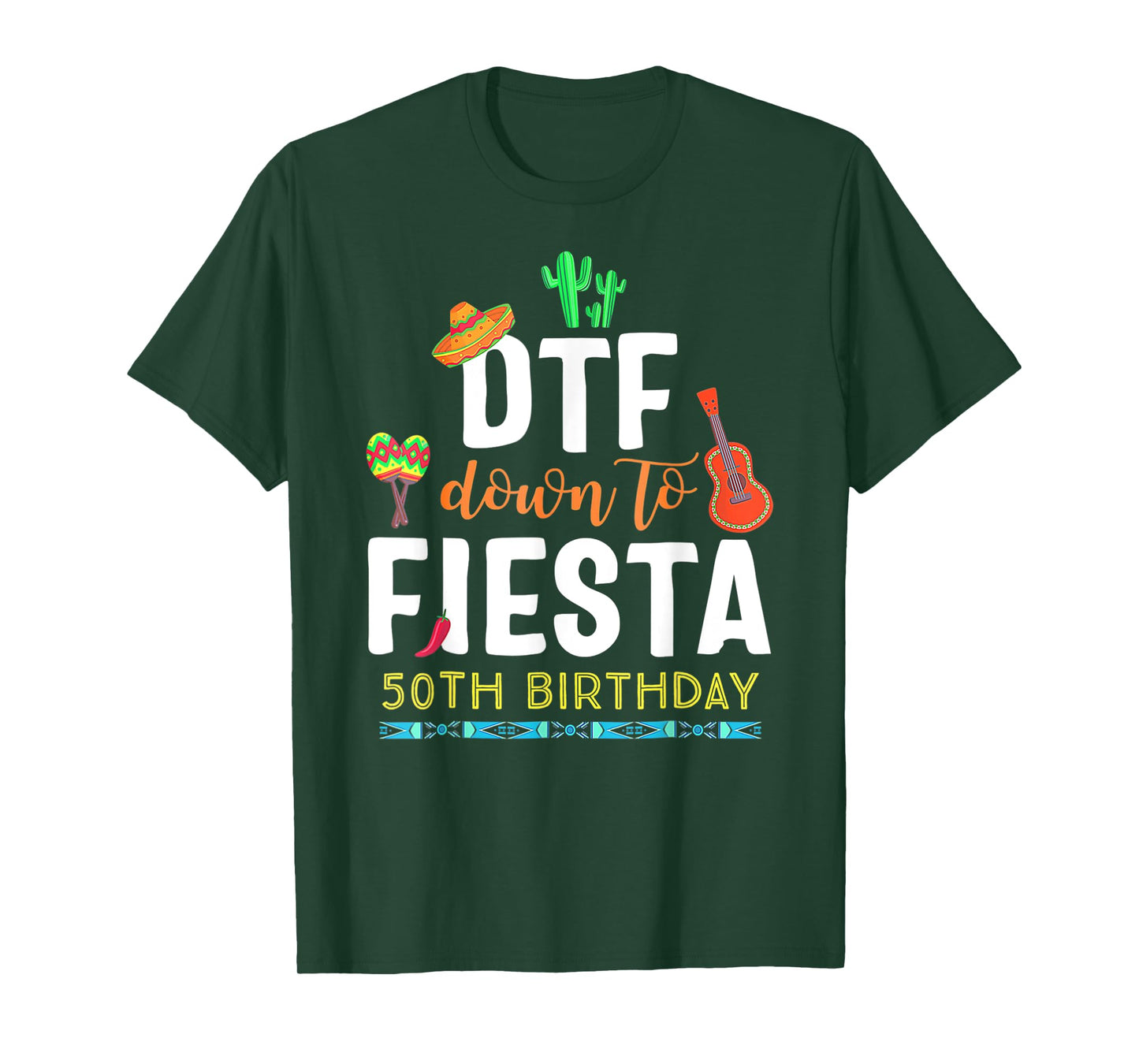 DTF Down To Fiesta Cinco De Mayo 50th Birthday T-Shirt