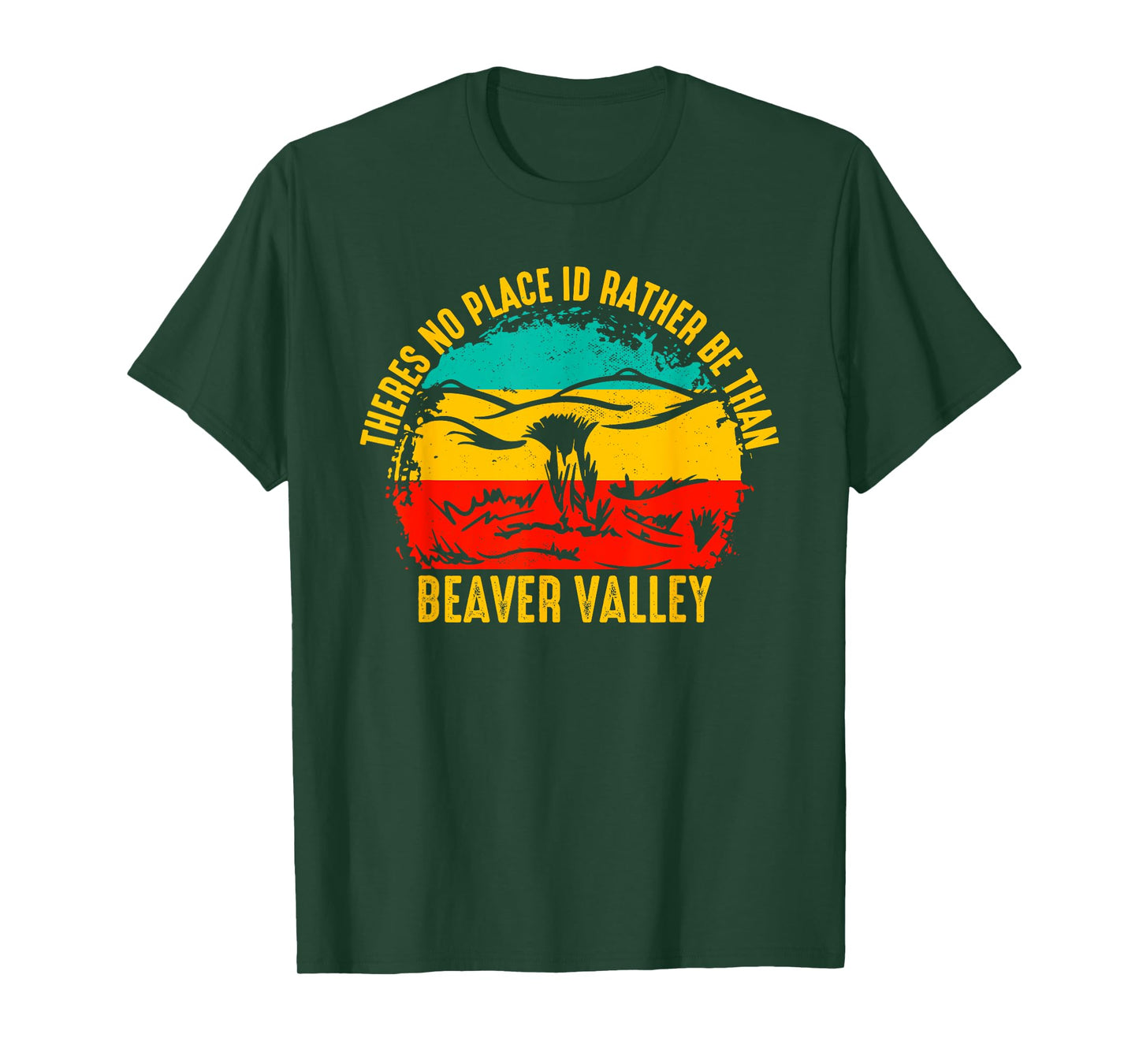 Theres No Place Id Rather Be Than Beaver Valley T-Shirt