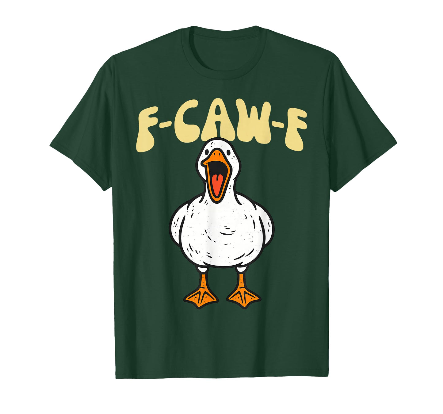 F-Caw-F Funny Silly Goose T-Shirt