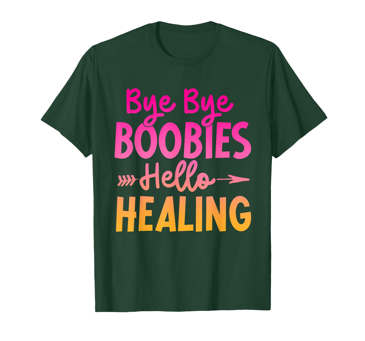 bye bye boobies hello healing Breast Cancer survivor pink T-Shirt