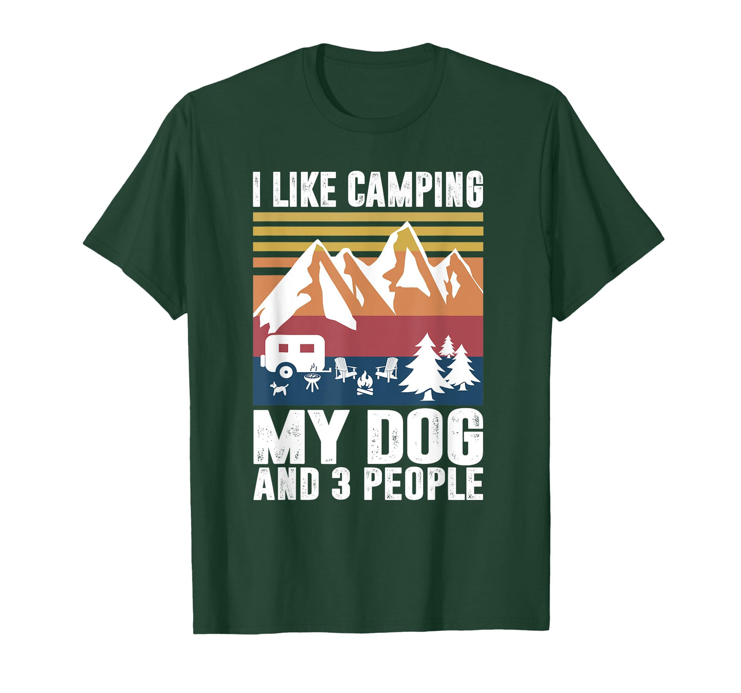 I Like Camping My Dog And Three People Funny Camper T-Shirt