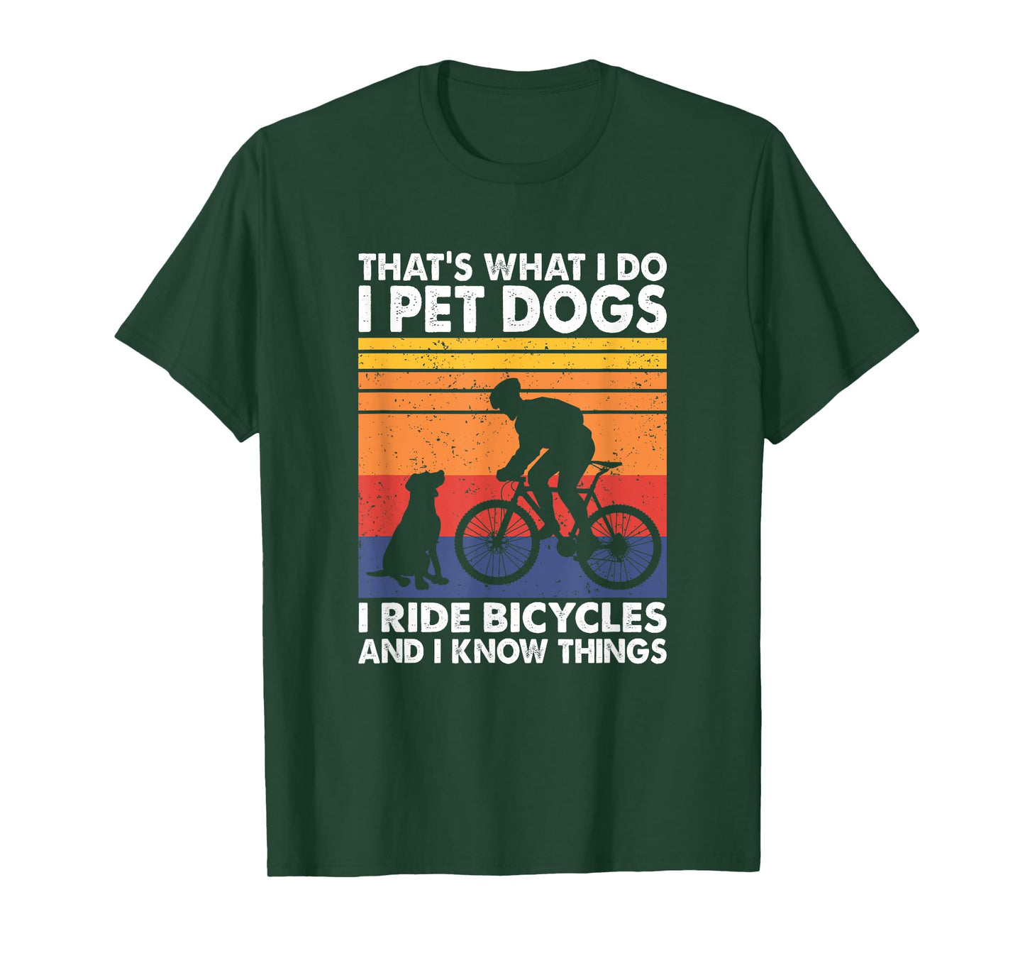 I Pet Dogs I Ride Bicycles And I Know Things, Funny Cycling T-Shirt