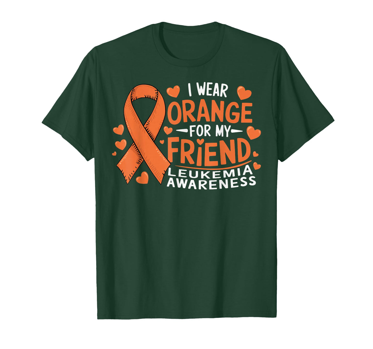 I Wear Orange For My Friend Leukemia Awareness T-Shirt