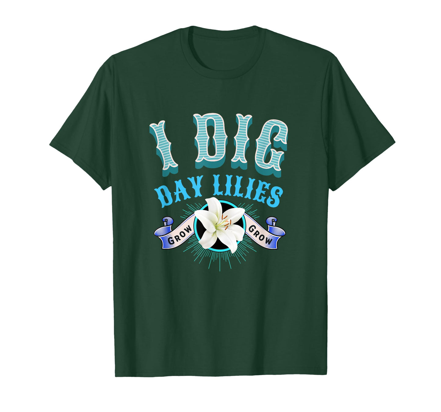Day Lilies I Dig Daylilies Home Flower Garden Lovers T-Shirt