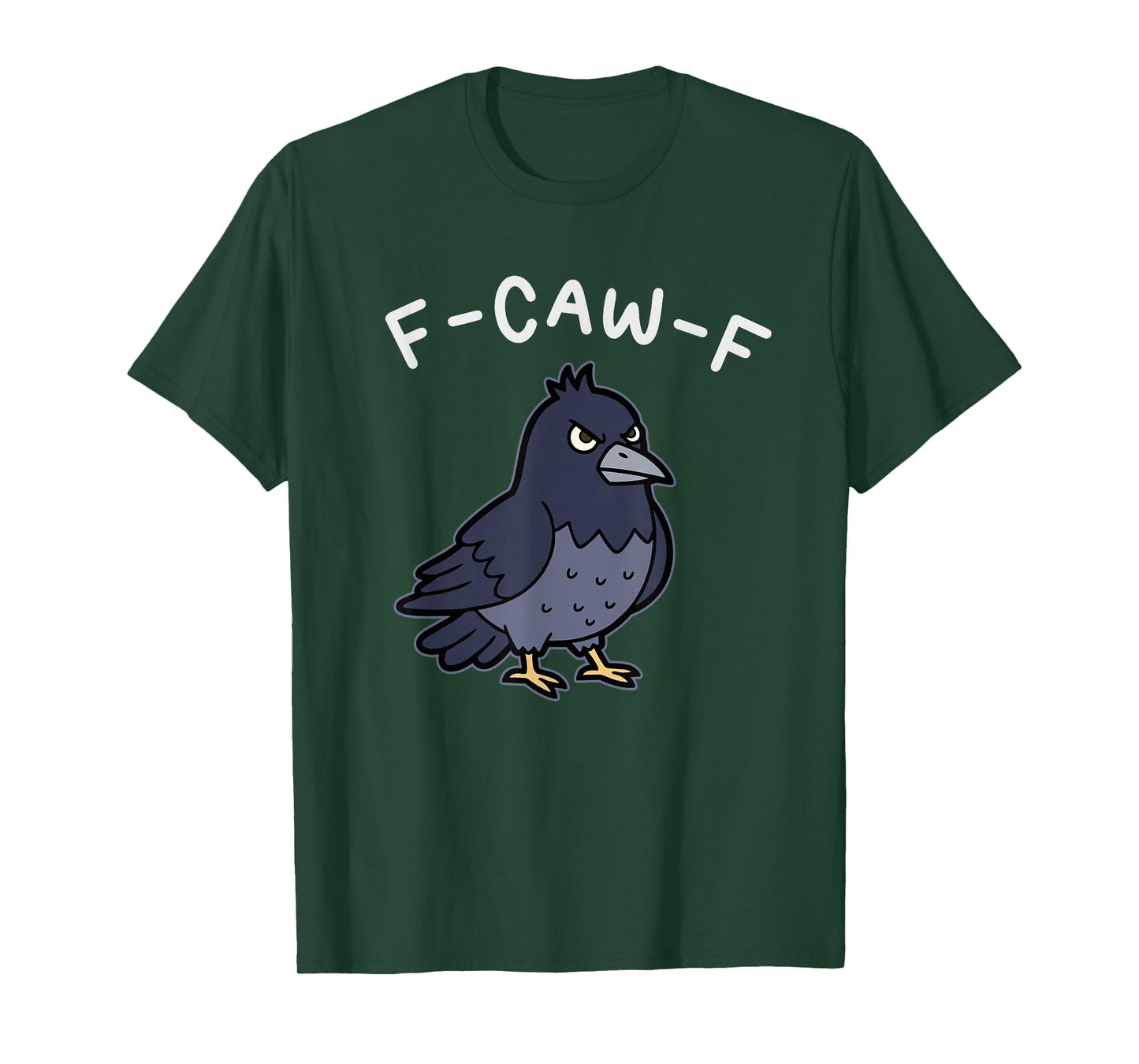 F-Caw-F Funny Crow Raven Sarcastic Bird Pun Humor T-Shirt