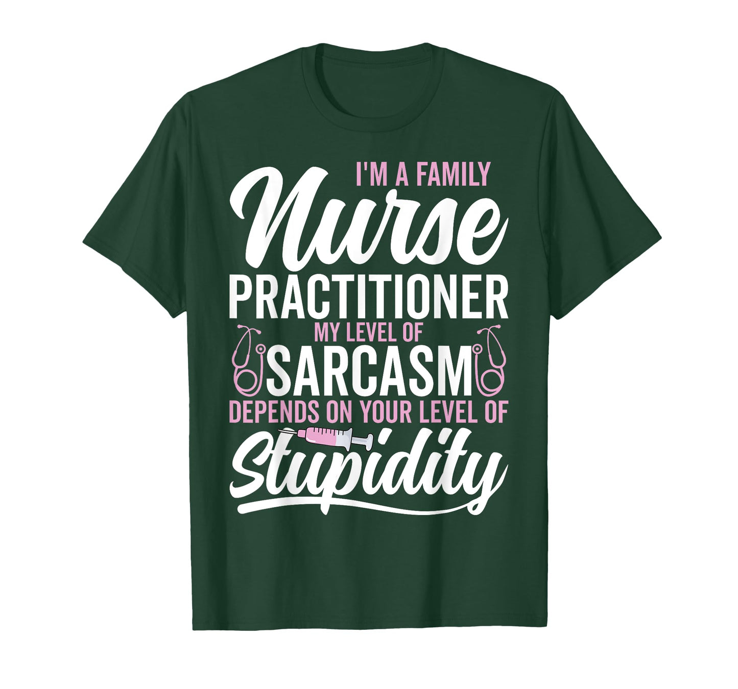 I'm a Family Nurse Practitioner My Level My Level of Sarcasm T-Shirt
