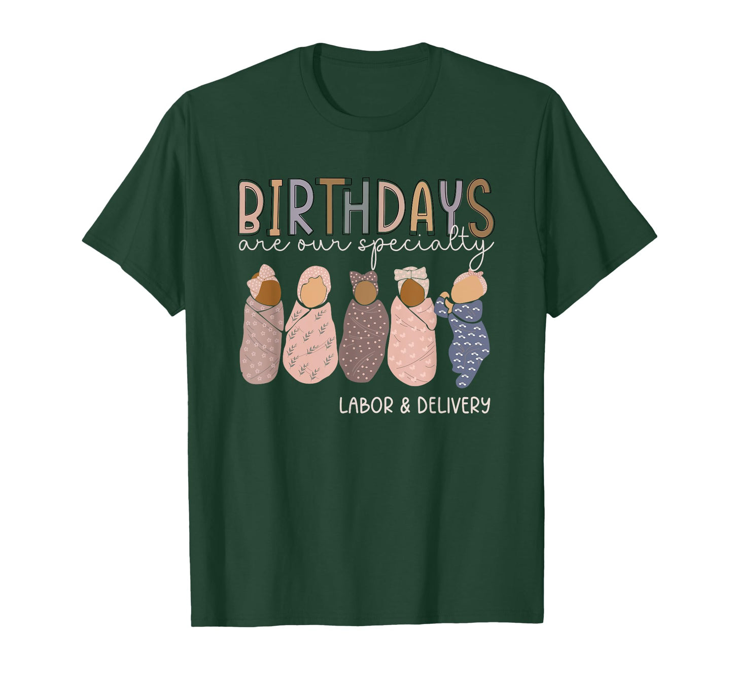 Labor and Delivery Birthdays Are Our Specialty L & D Nurse T-Shirt
