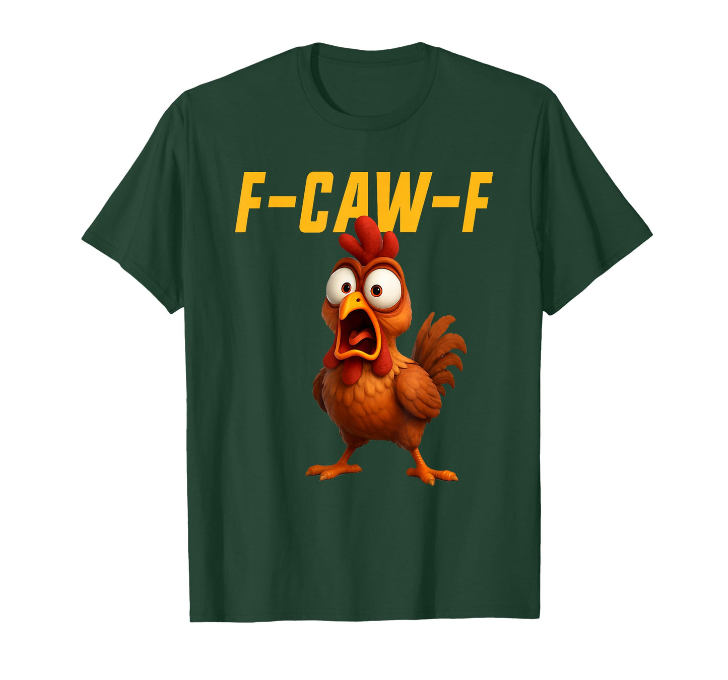 F-Caw-F Chicken Funny Chicken FCAWF F Caw F T-Shirt