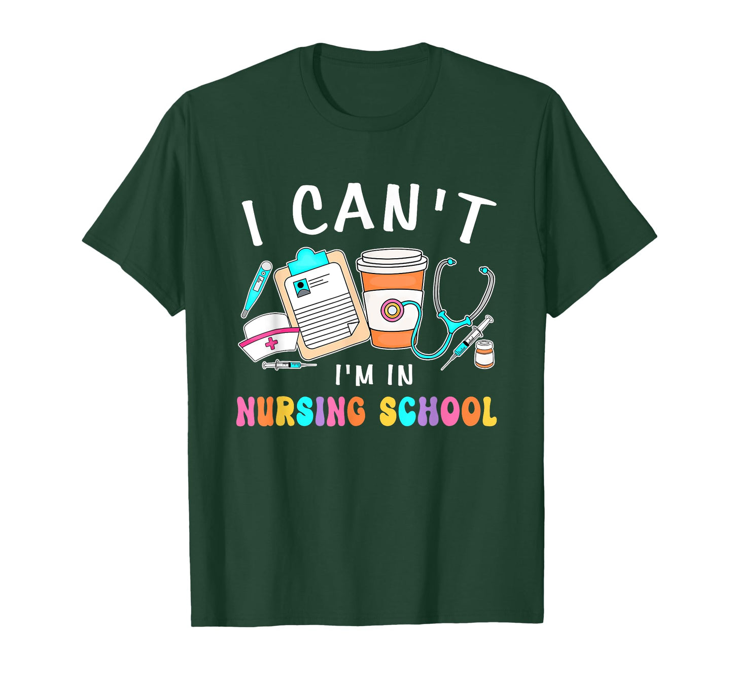 I Can't I'm In Nursing School Nurse Student Design T-Shirt